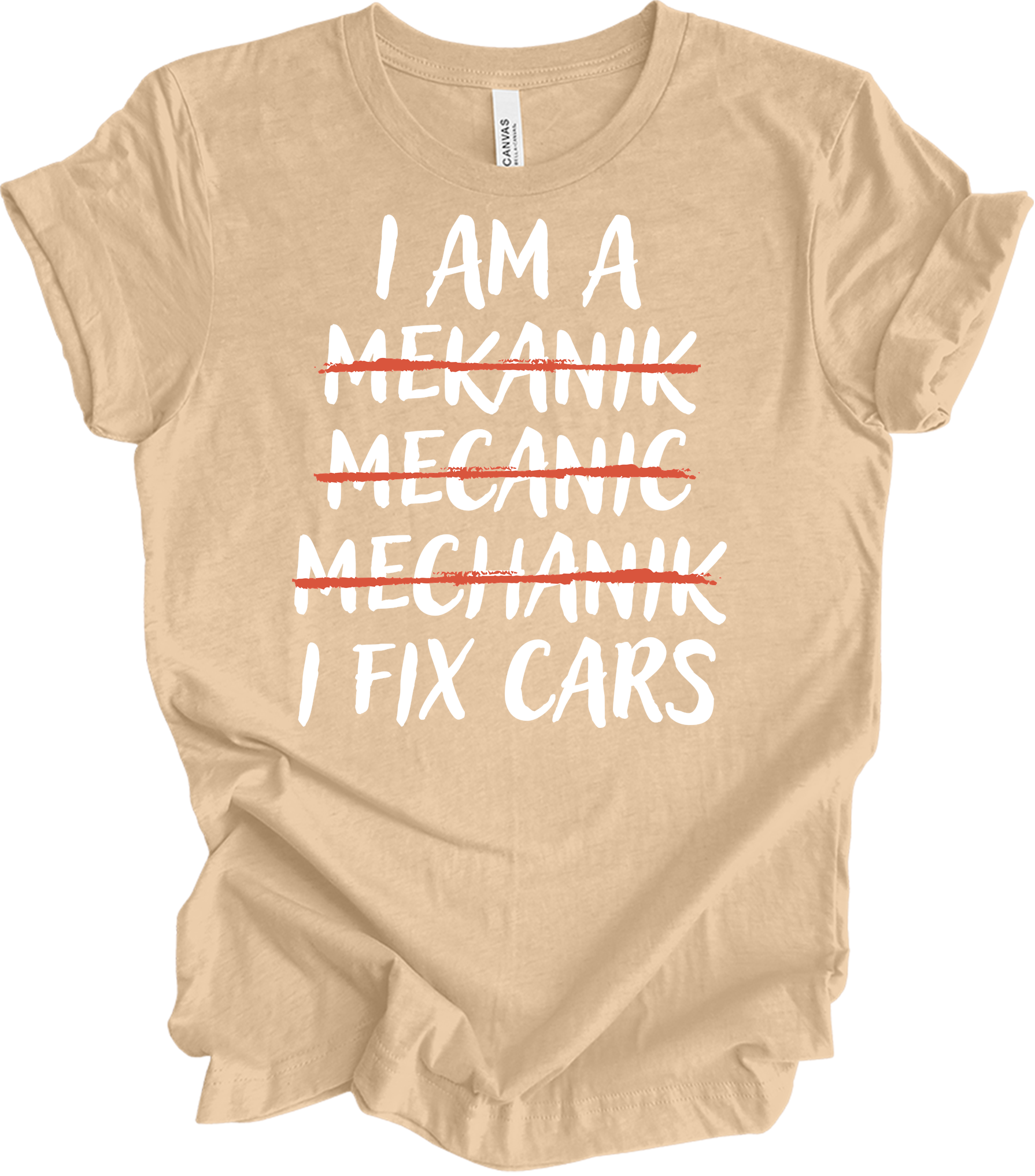 I'm A Mechanic I Fix Cars T-Shirt in Heather Sand Dune