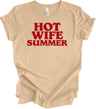Hot Wife Summer - Fun Gift T-Shirt in Heather Sand Dune
