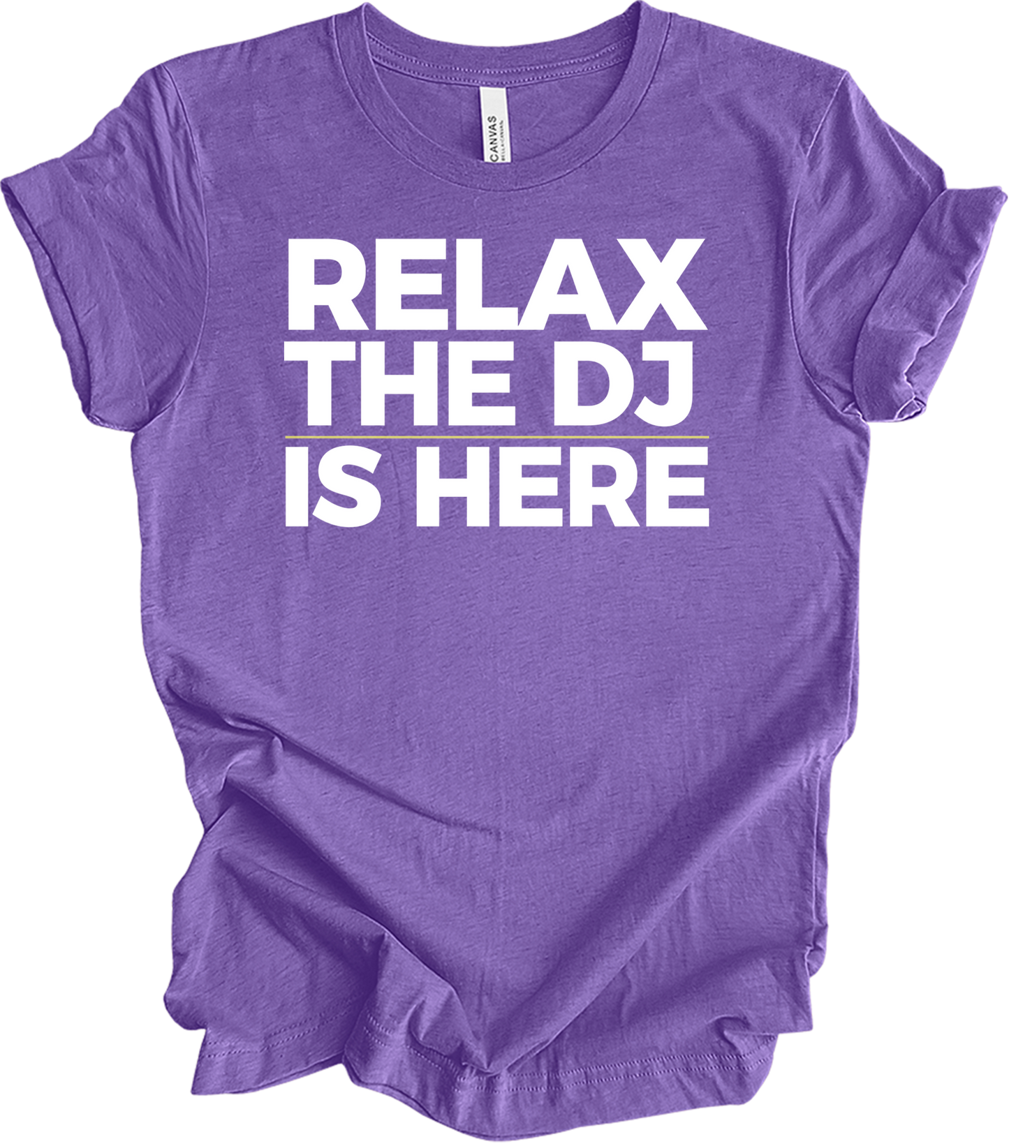 Relax The DJ Is Here T-Shirt in Heather Team Purple