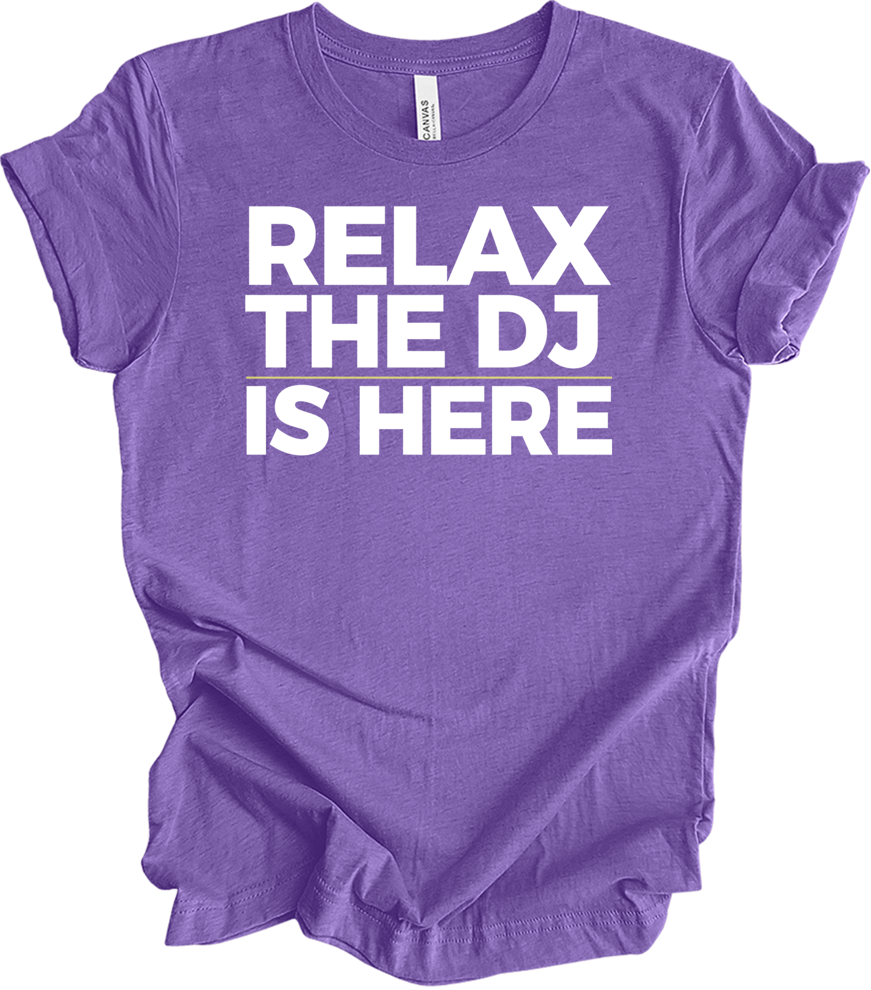 Relax The DJ Is Here T-Shirt in Heather Team Purple