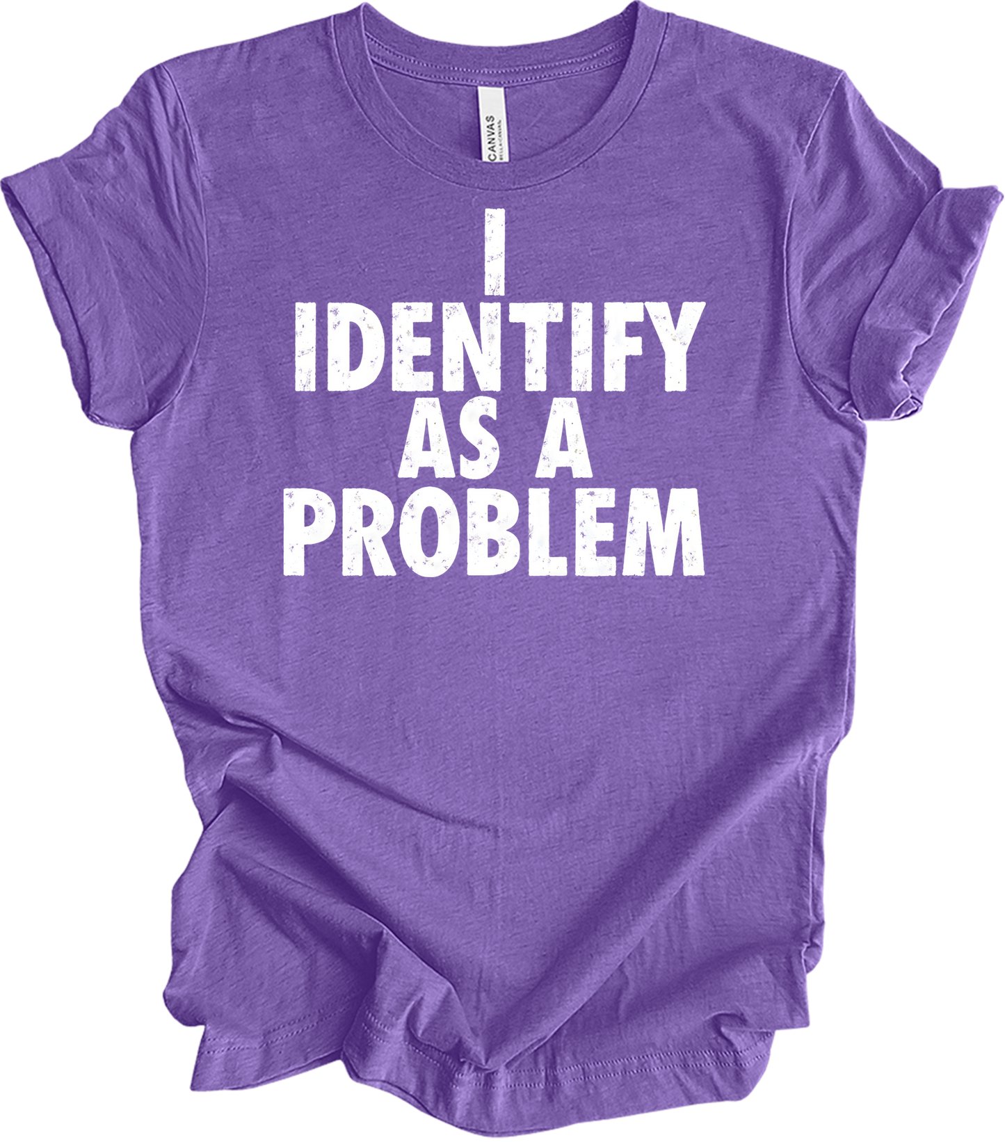 I Identify As A Problem T-Shirt in Heather Team Purple