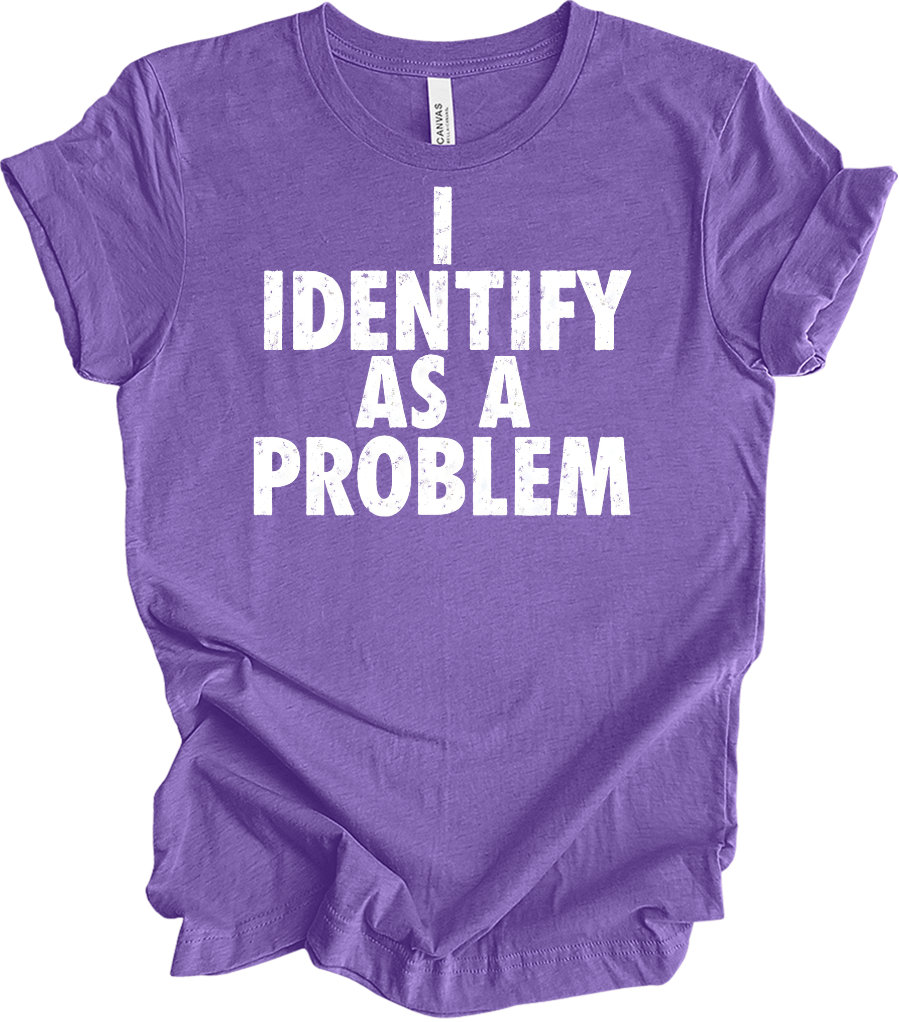 I Identify As A Problem T-Shirt in Heather Team Purple