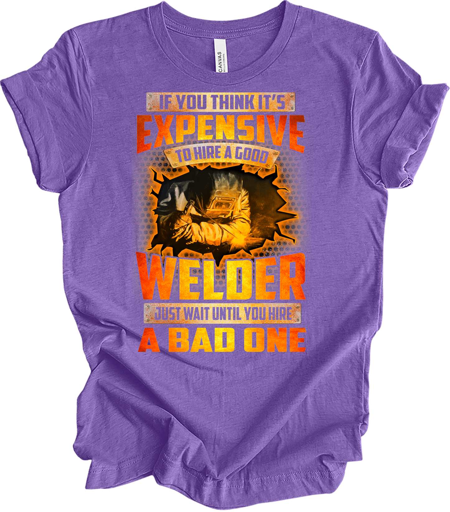 Funny Welder - Hire a Good Welder Quote T-Shirt in Heather Team Purple