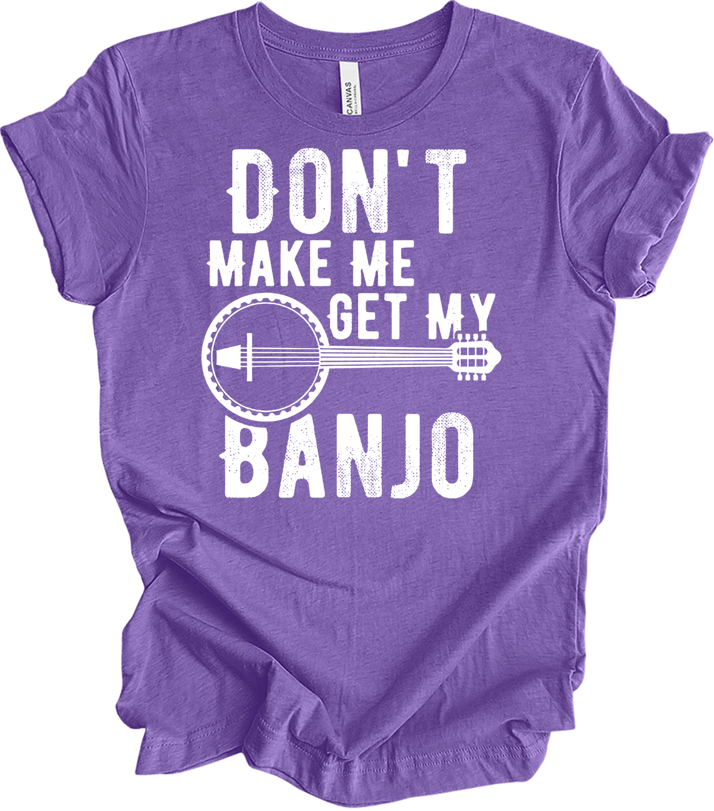 Don't Make Me Get My Banjo T-Shirt in Heather Team Purple