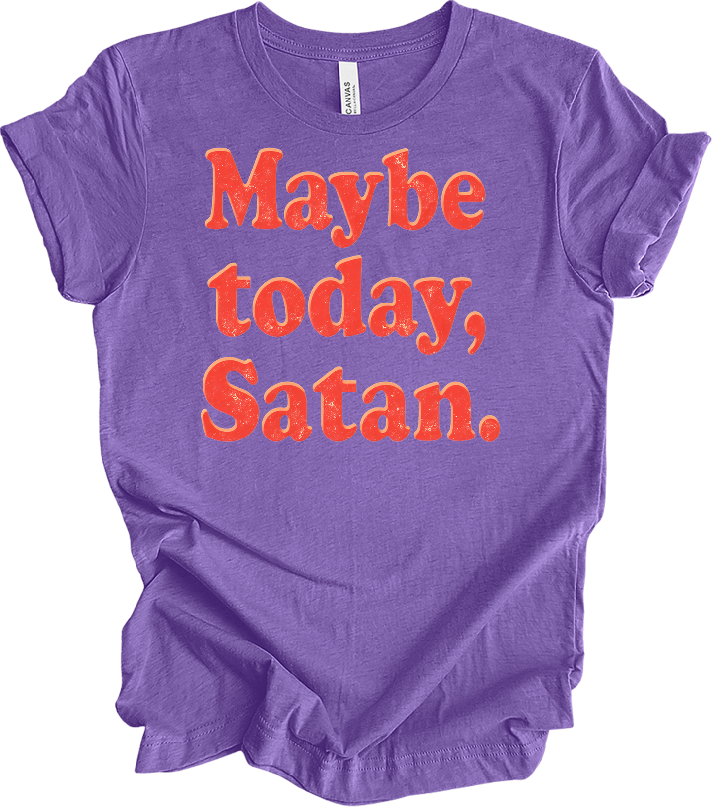 Funny 'Maybe Today, Satan' T-Shirt in Heather Team Purple
