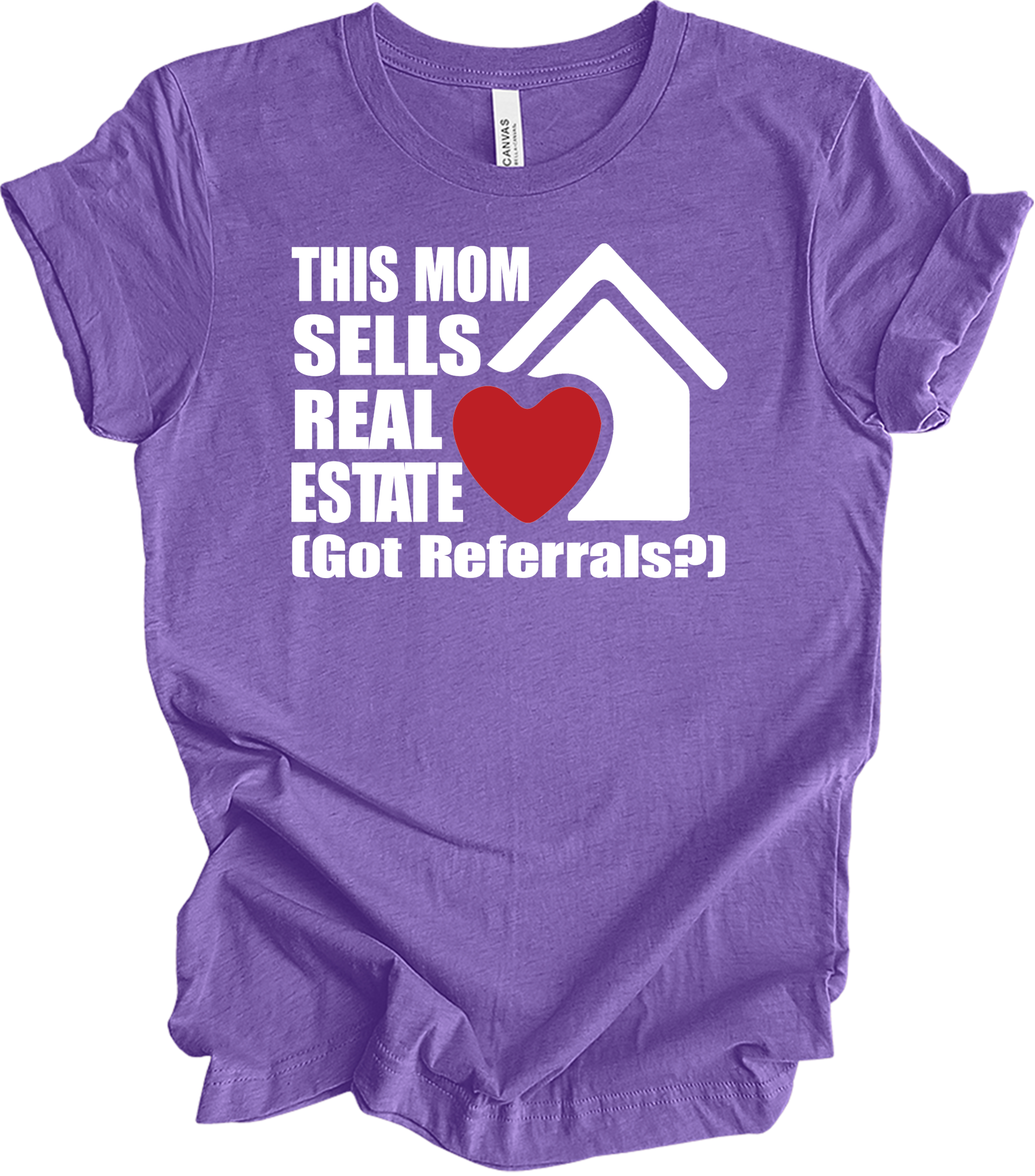 Mom Sells Real Estate , Got Referrals? T-Shirt in Heather Team Purple