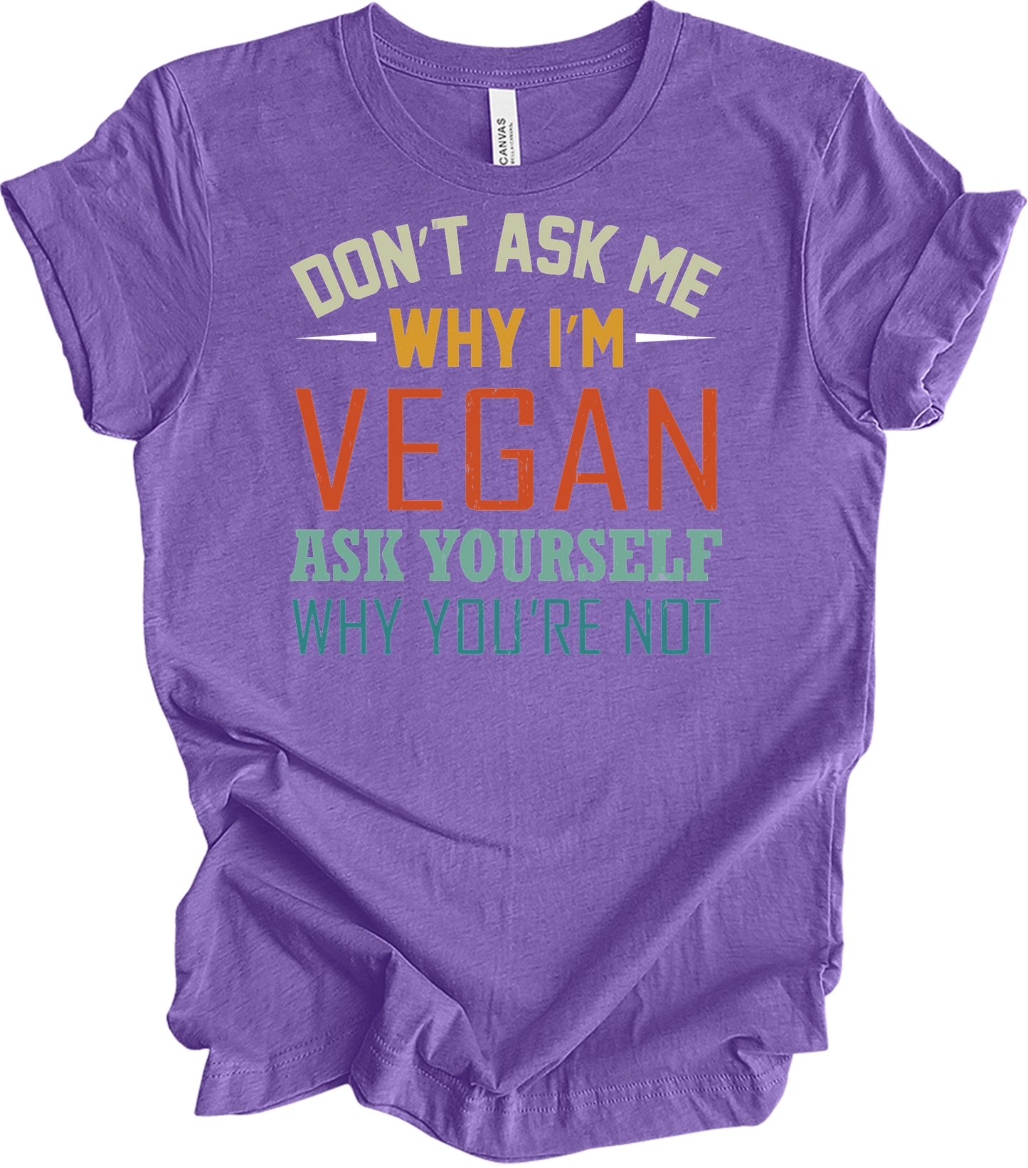 Don't Ask Me Vegan T-Shirt in Heather Team Purple