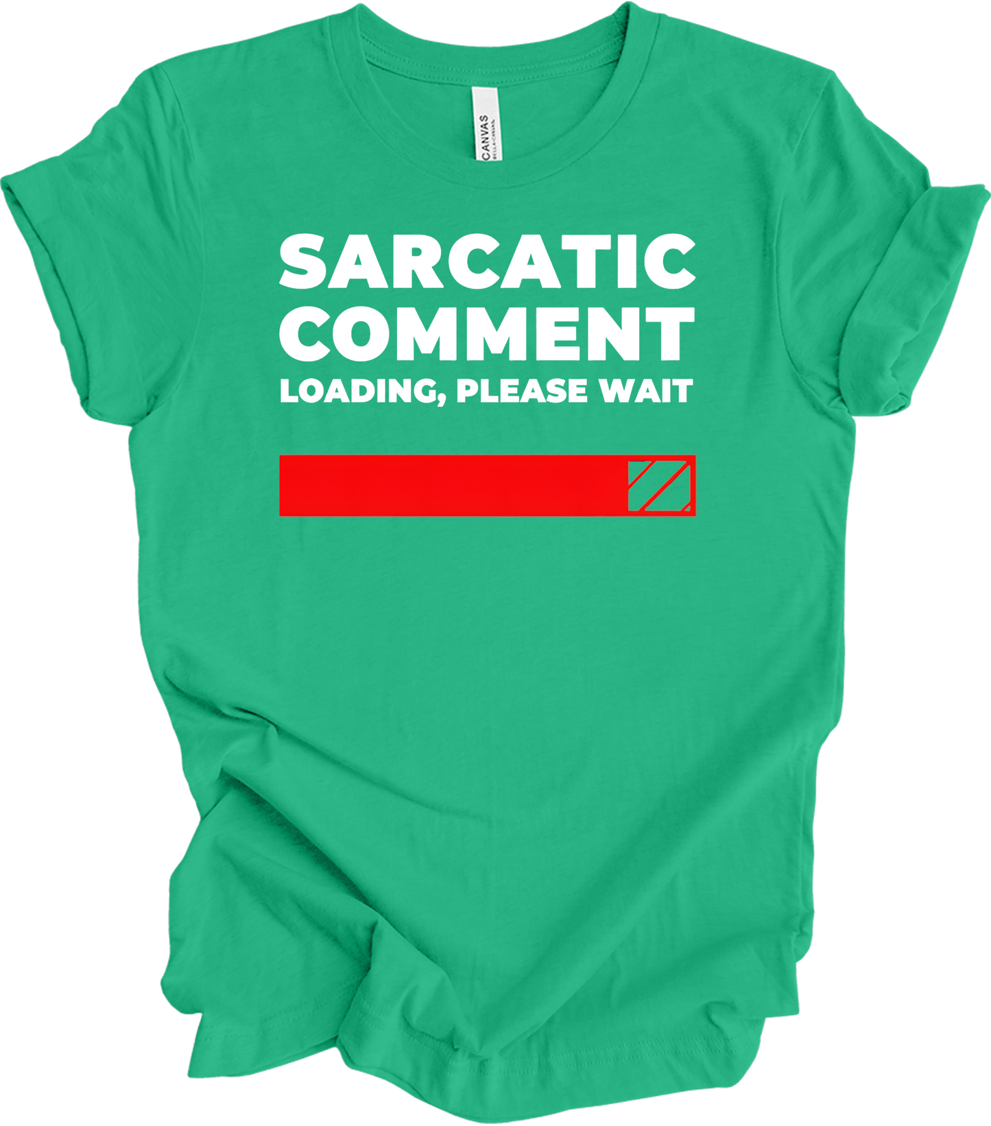 Sarcastic Comment Loading T-Shirt in Kelly