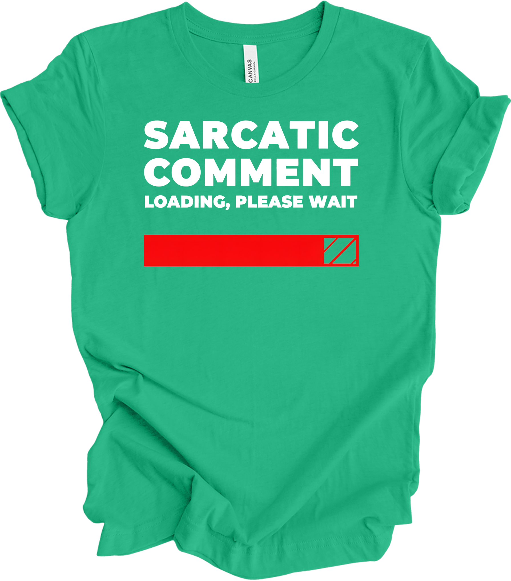Sarcastic Comment Loading T-Shirt in Kelly