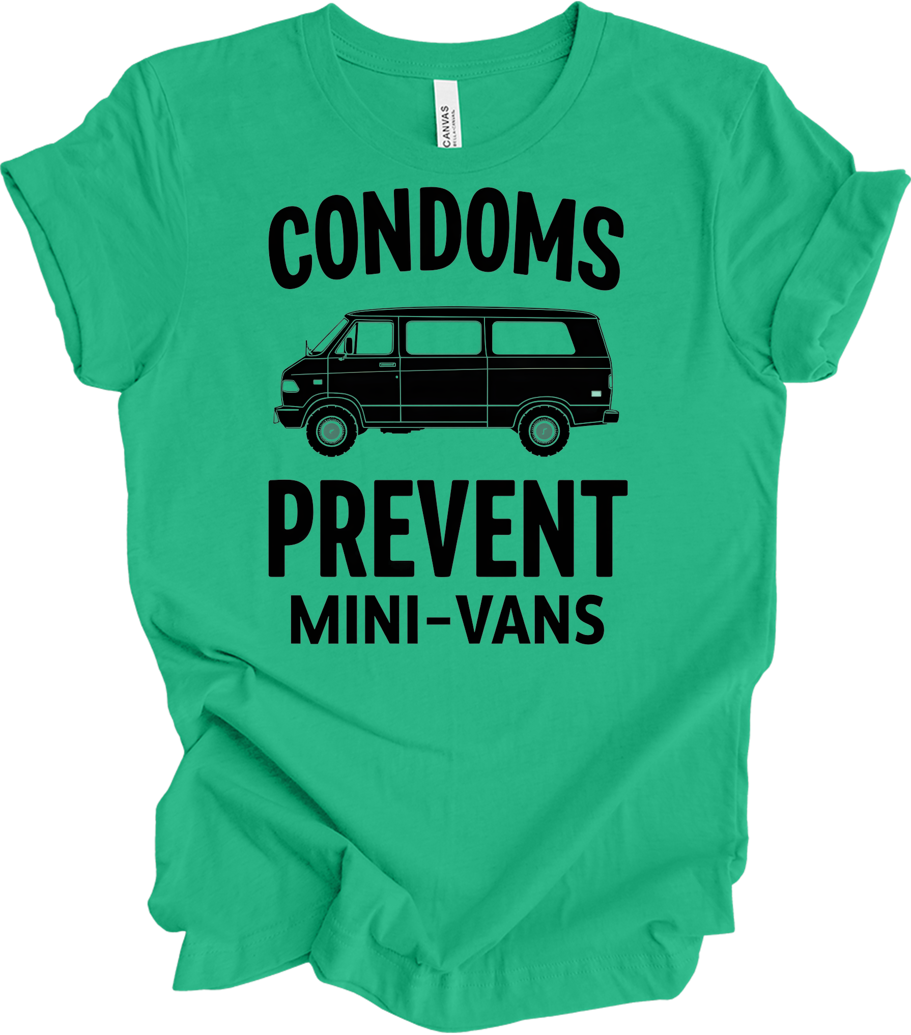 Condoms Prevent Mini-Vans T-Shirt in Kelly