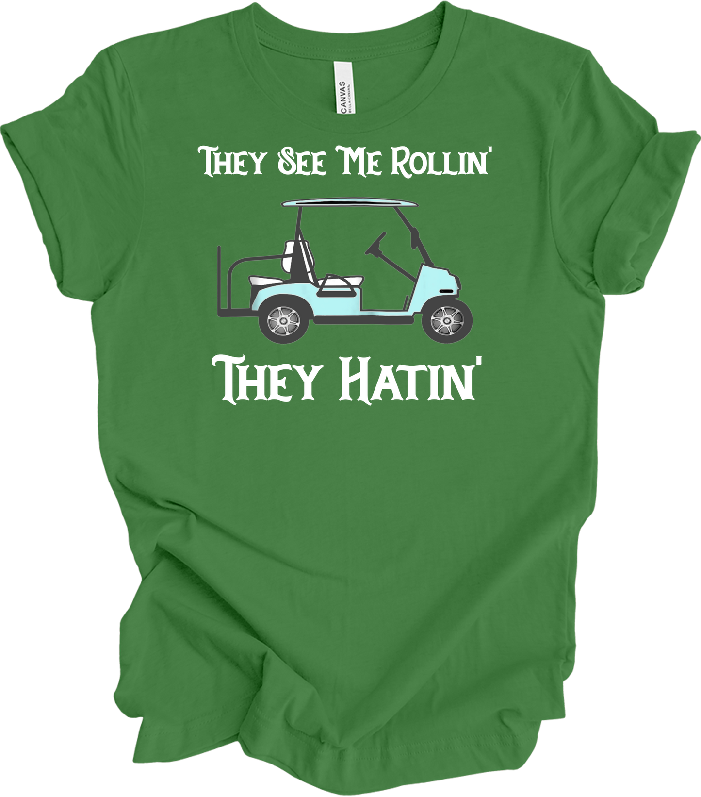 They See Me Rollin' Golf T-Shirt in Leaf