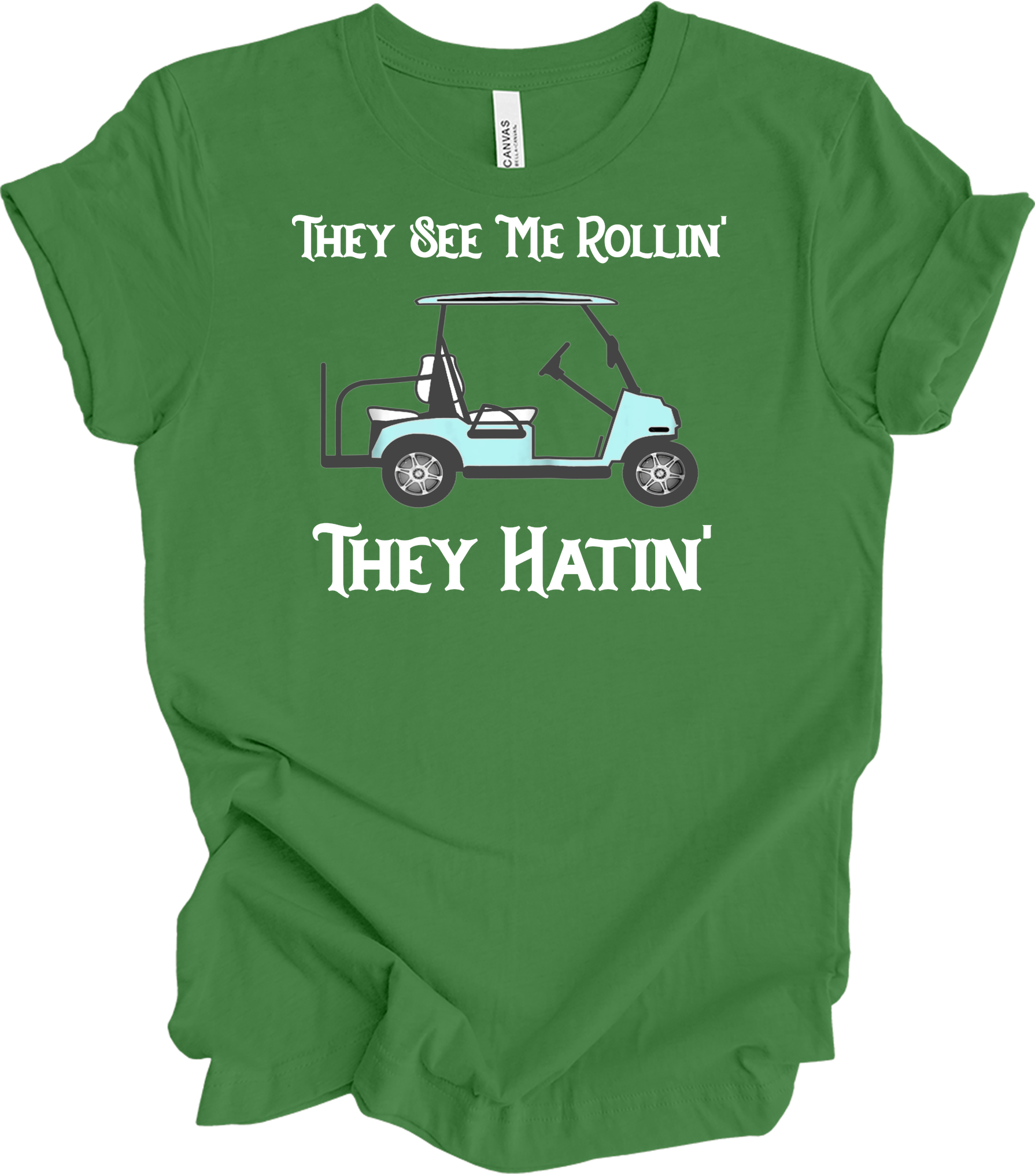 They See Me Rollin' Golf T-Shirt in Leaf