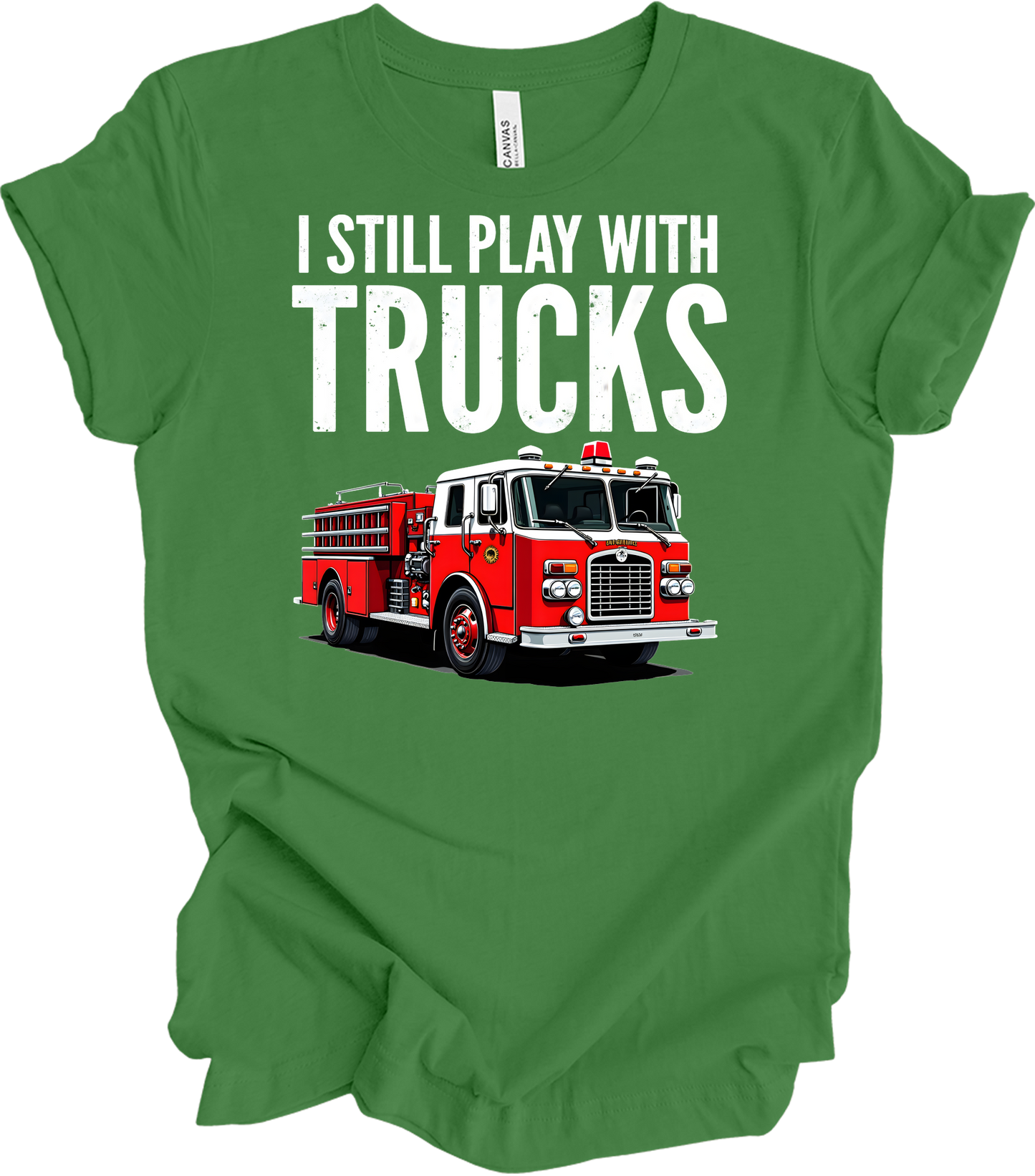 I Still Play With Fire Trucks T-Shirt in Leaf