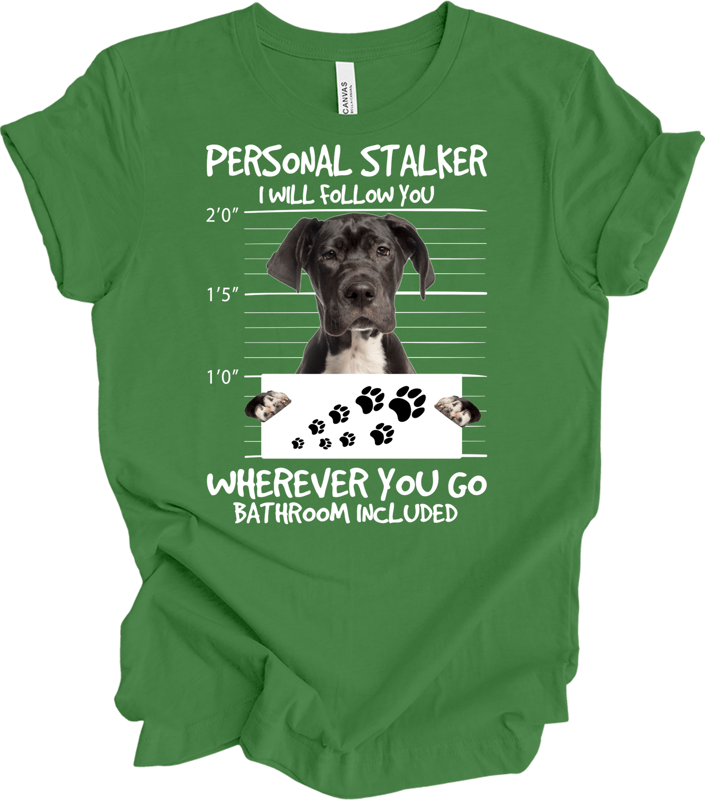 Personal Stalker Dog - Great Dane T-Shirt in Leaf