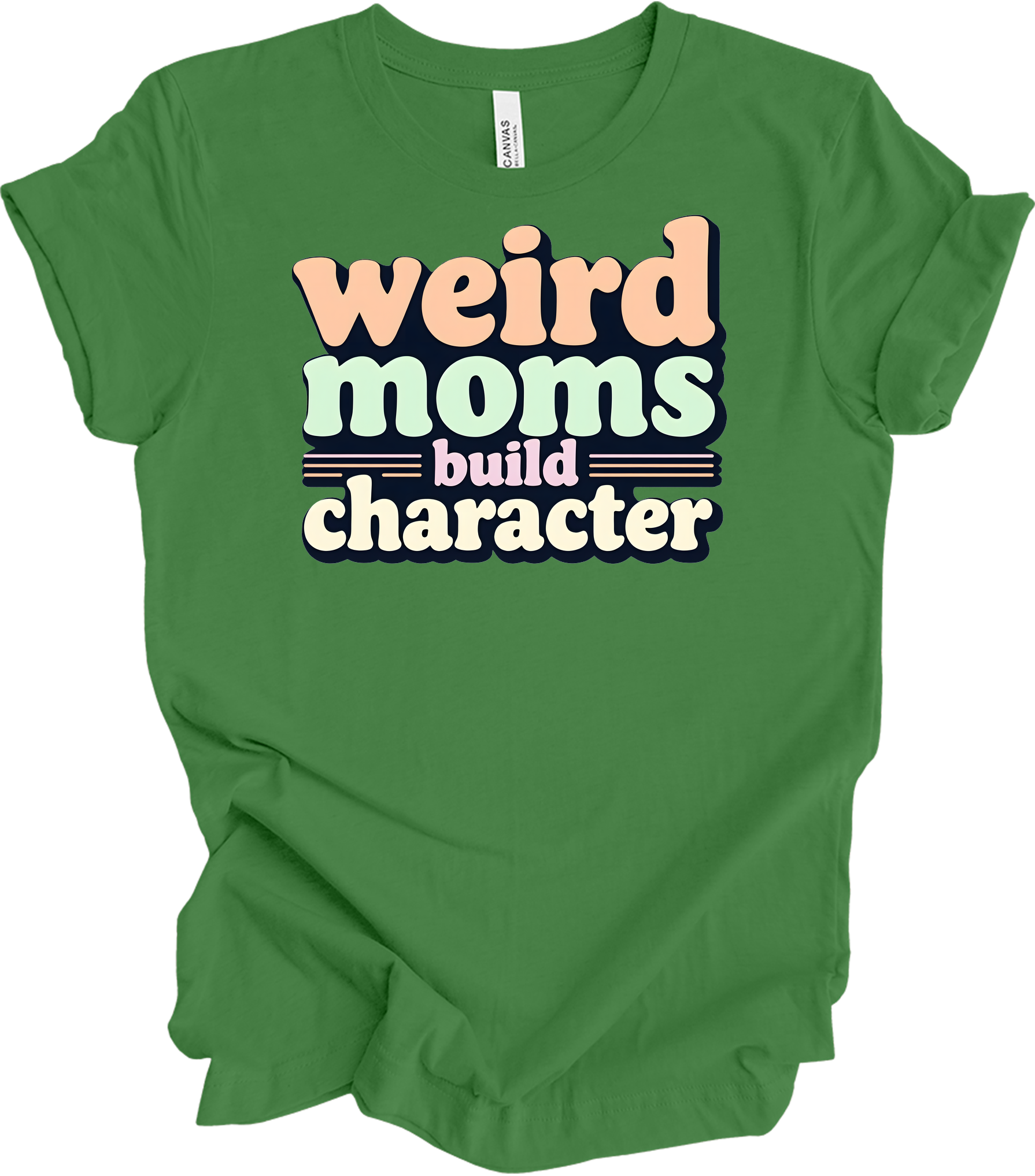 Weird Moms Build Character T-Shirt in Leaf