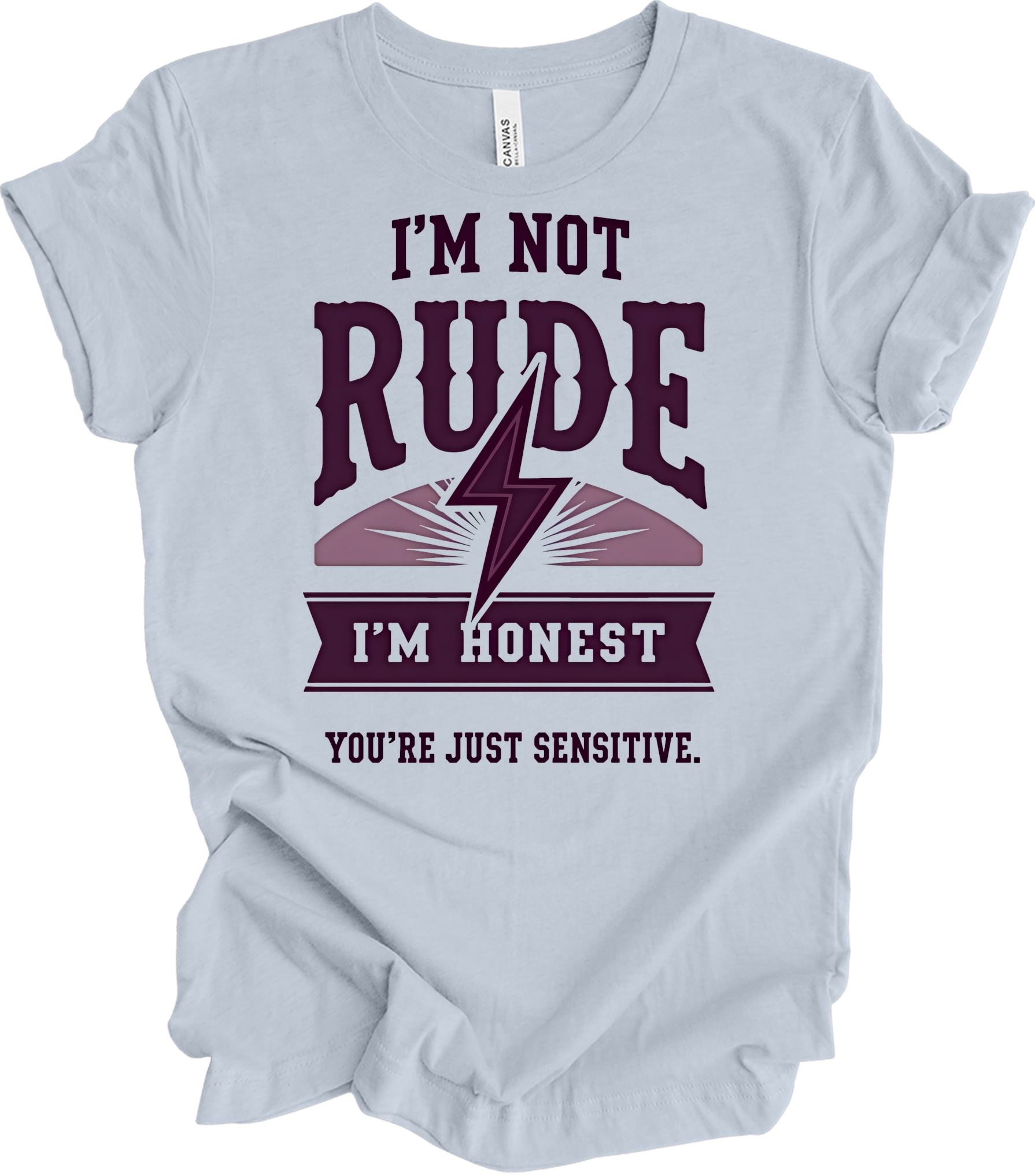 I'm Not Rude - Funny Humor T-Shirt in Light Blue