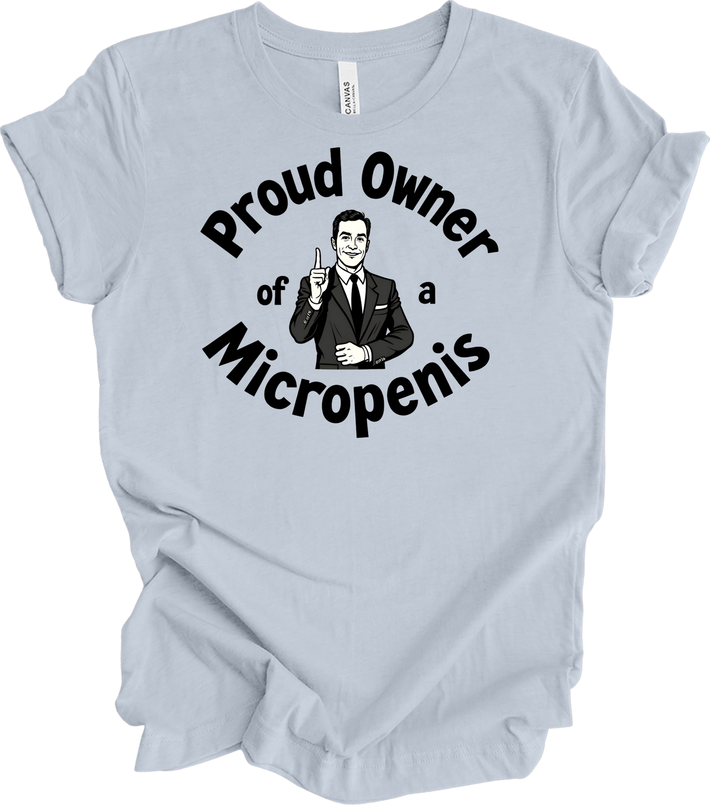 Proud Micropenis Sarcastic T-Shirt in Light Blue