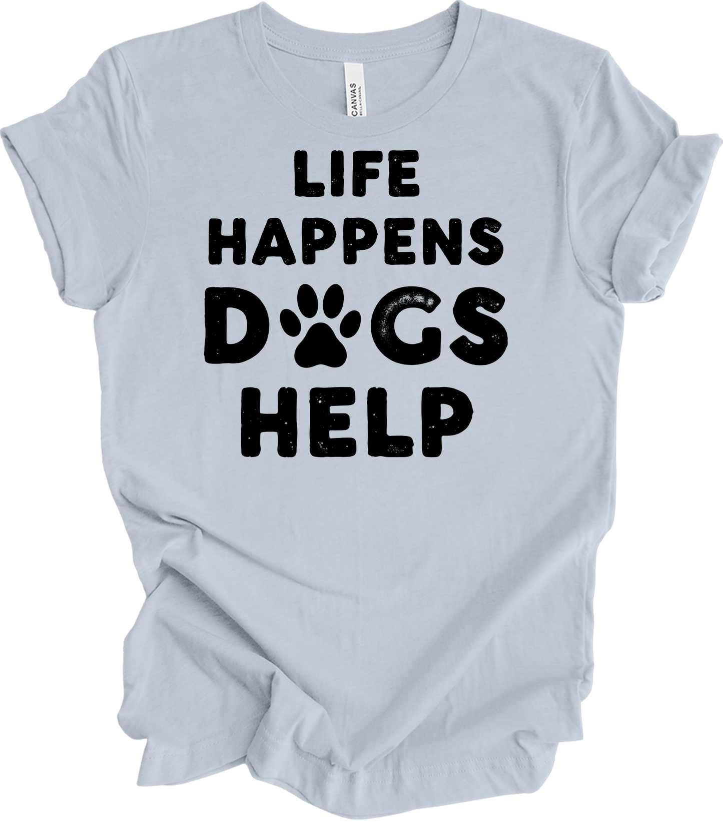 Life Happens Dogs Help T-Shirt in Light Blue