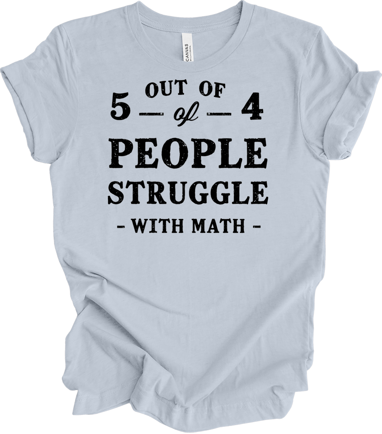 Funny Math Teacher - 5 Out of 4 T-Shirt in Light Blue