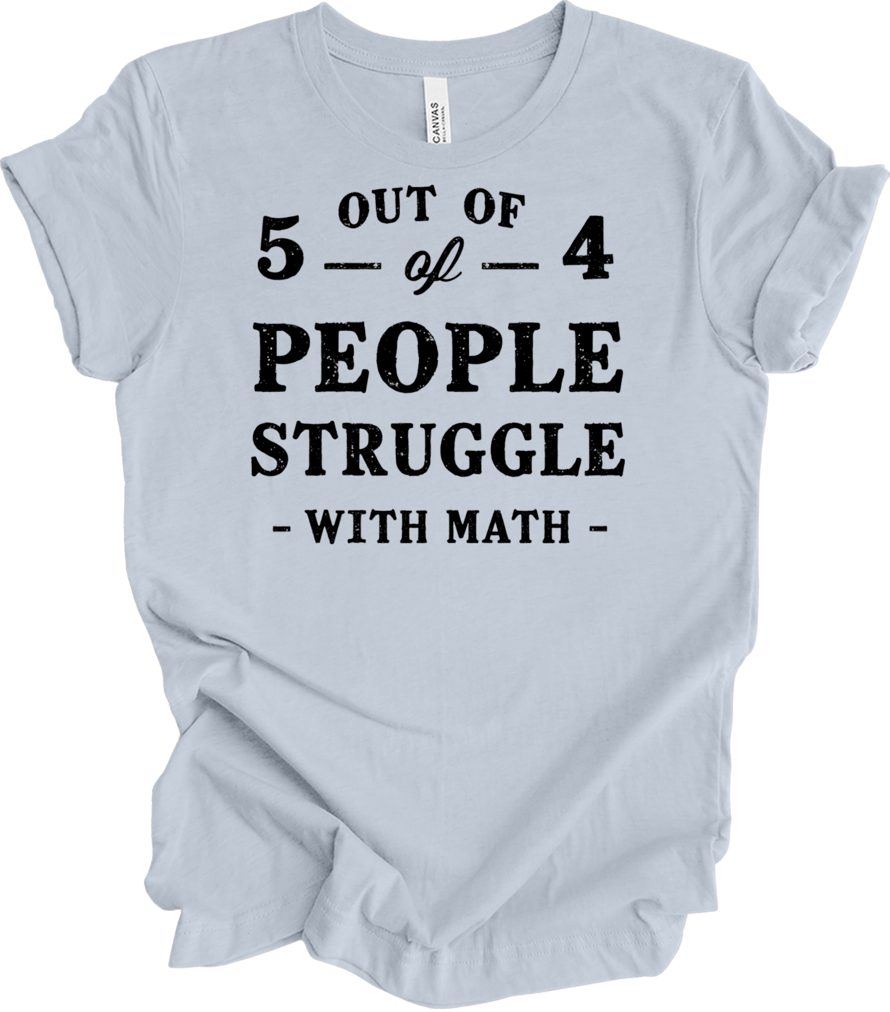 Funny Math Teacher - 5 Out of 4 T-Shirt in Light Blue
