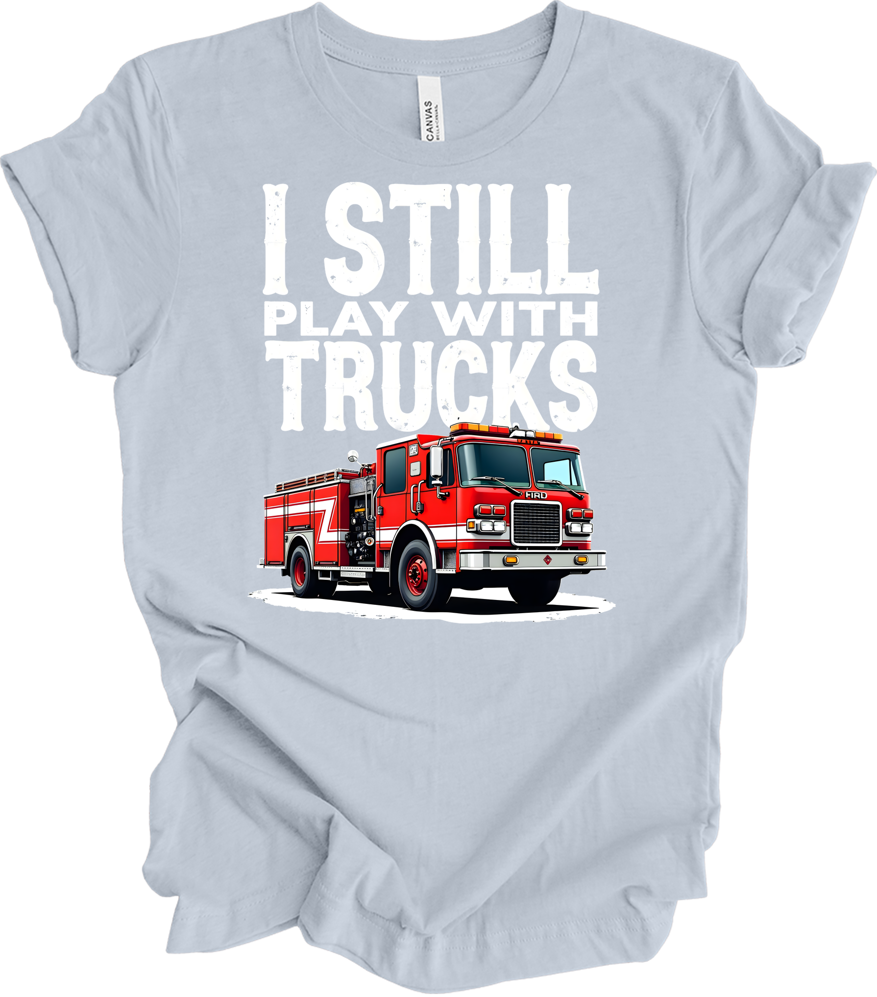 I Still Play with Fire Trucks T-Shirt in Light Blue