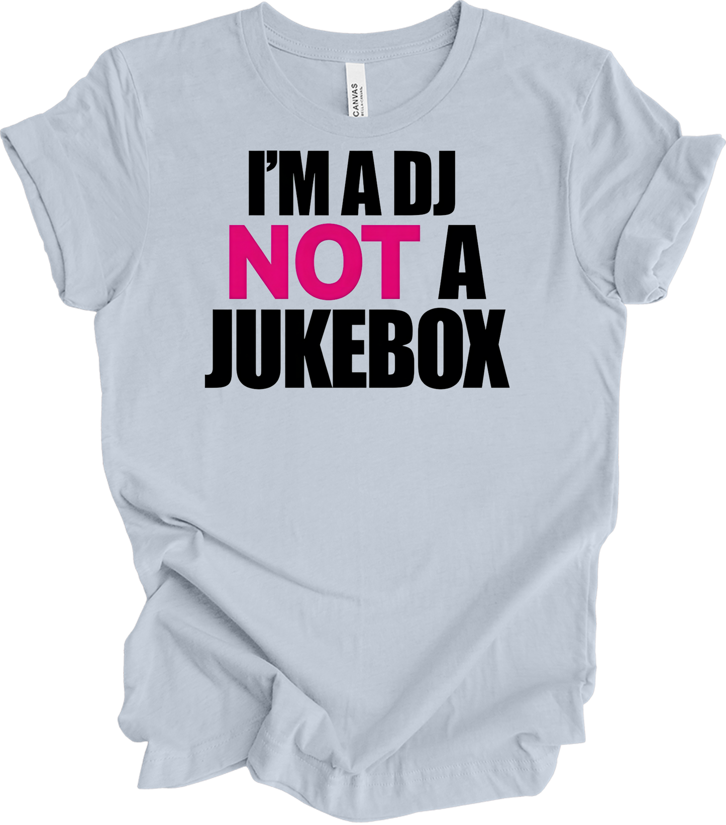 I'm A DJ Not A Jukebox T-Shirt in Light Blue