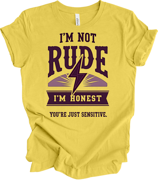 I'm Not Rude - Funny Humor T-Shirt in Maize Yellow
