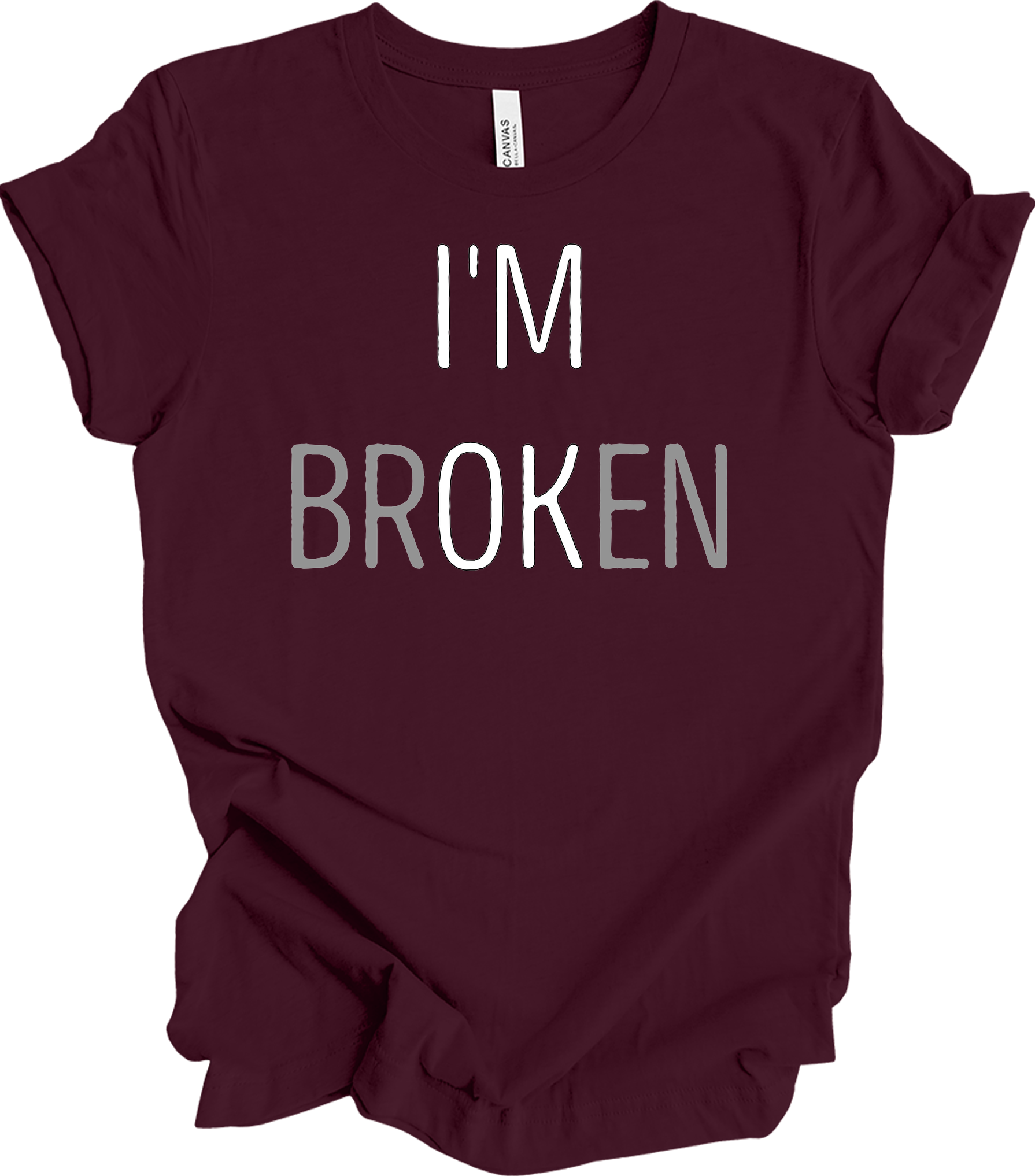 I'm Broken T-Shirt in Maroon