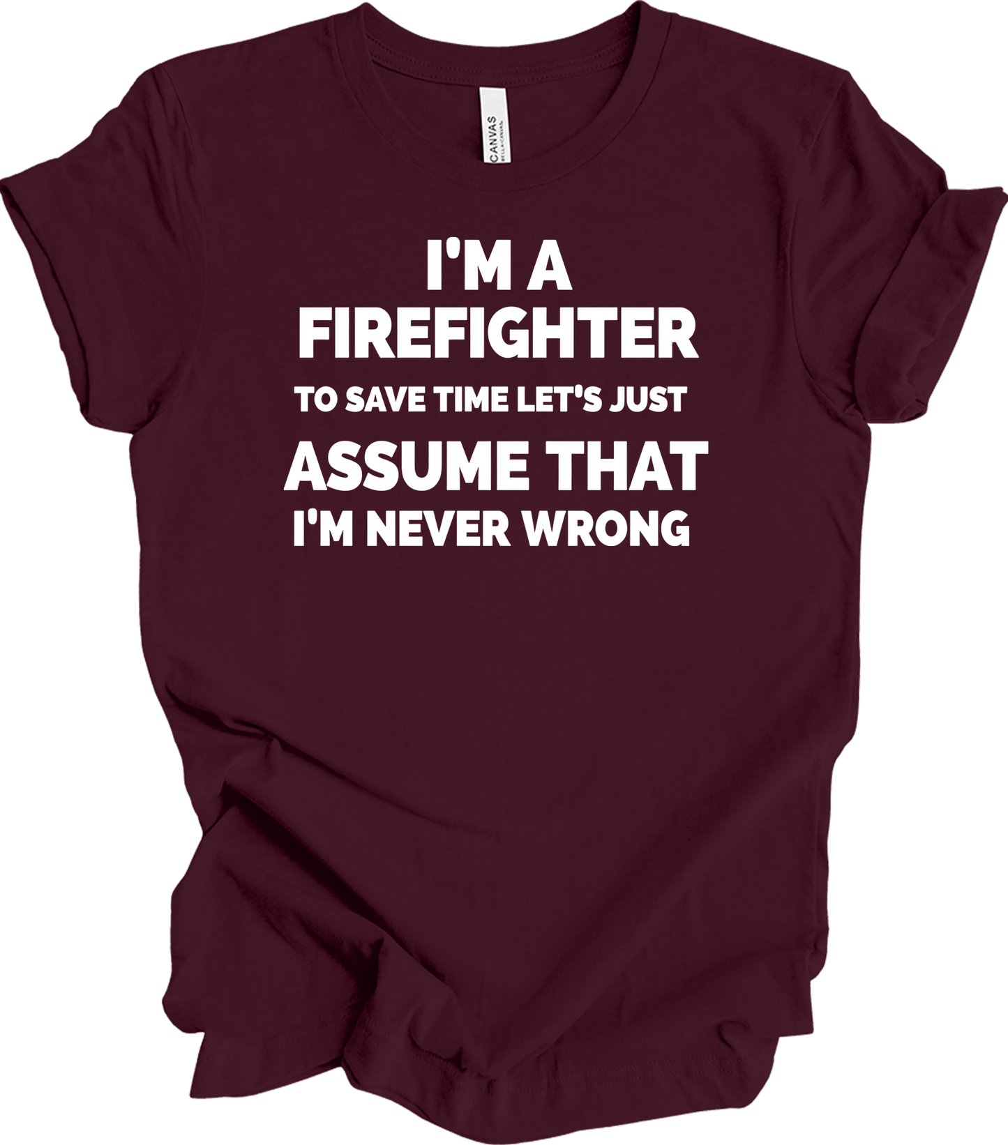 Funny Firefighter Gift T-Shirt in Maroon