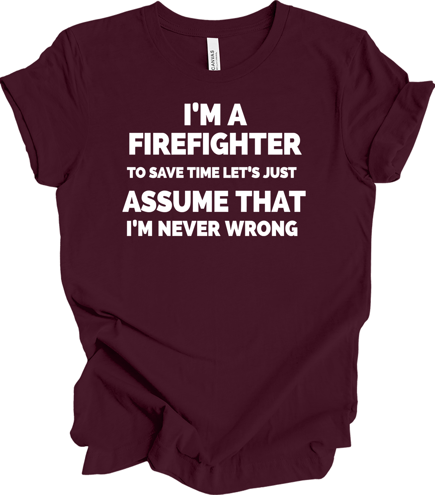 Funny Firefighter Gift T-Shirt in Maroon