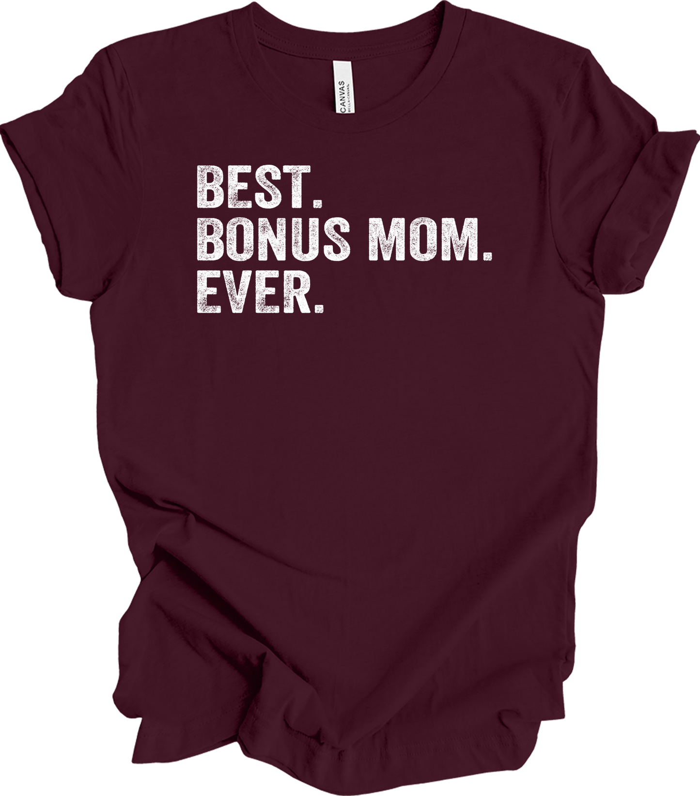 Best Bonus Mom Ever - Stepmom Gift T-Shirt in Maroon