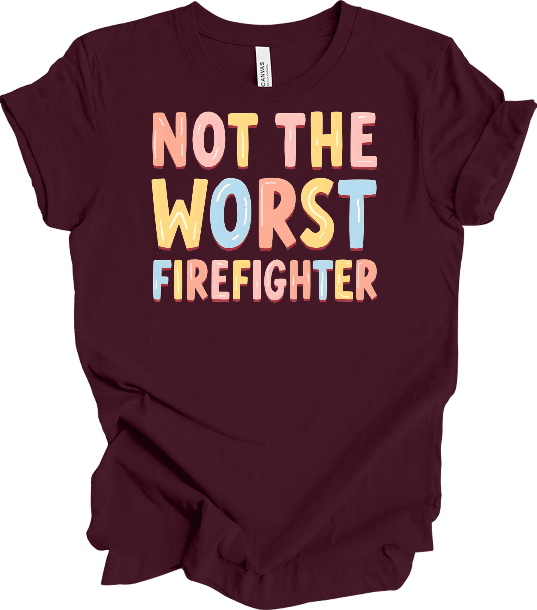 Not the Worst Firefighter T-Shirt in Maroon