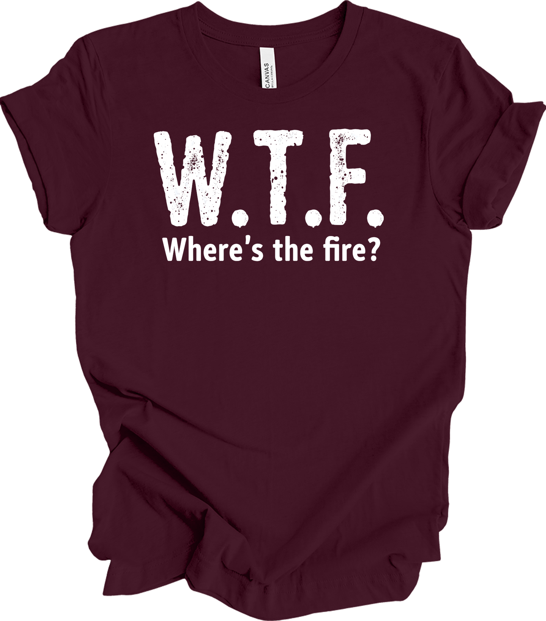 W.T.F. Where's the Fire? T-Shirt in Maroon