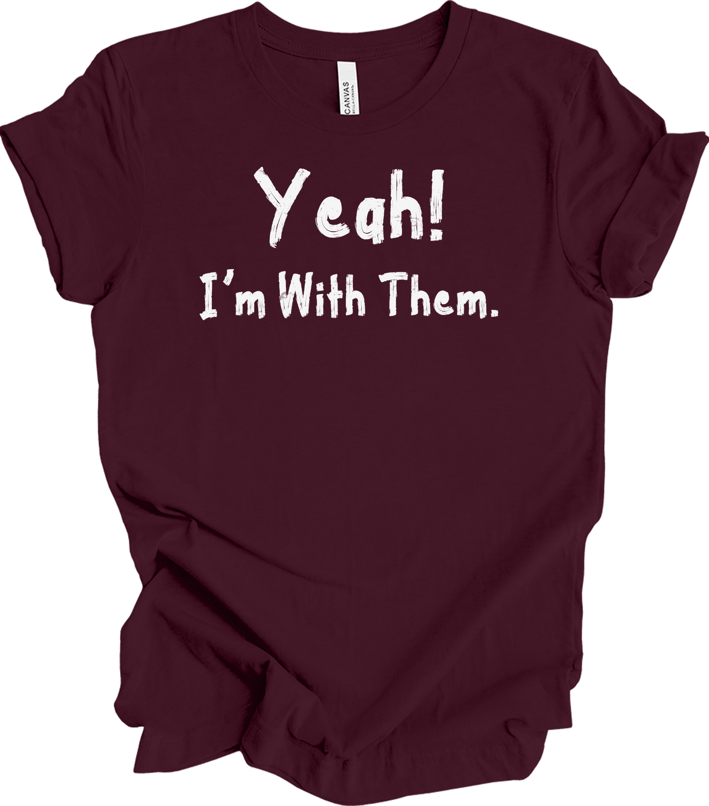 Yeah! I'm With Them Funny Sarcastic Matching Family Vacation T-Shirt in Maroon