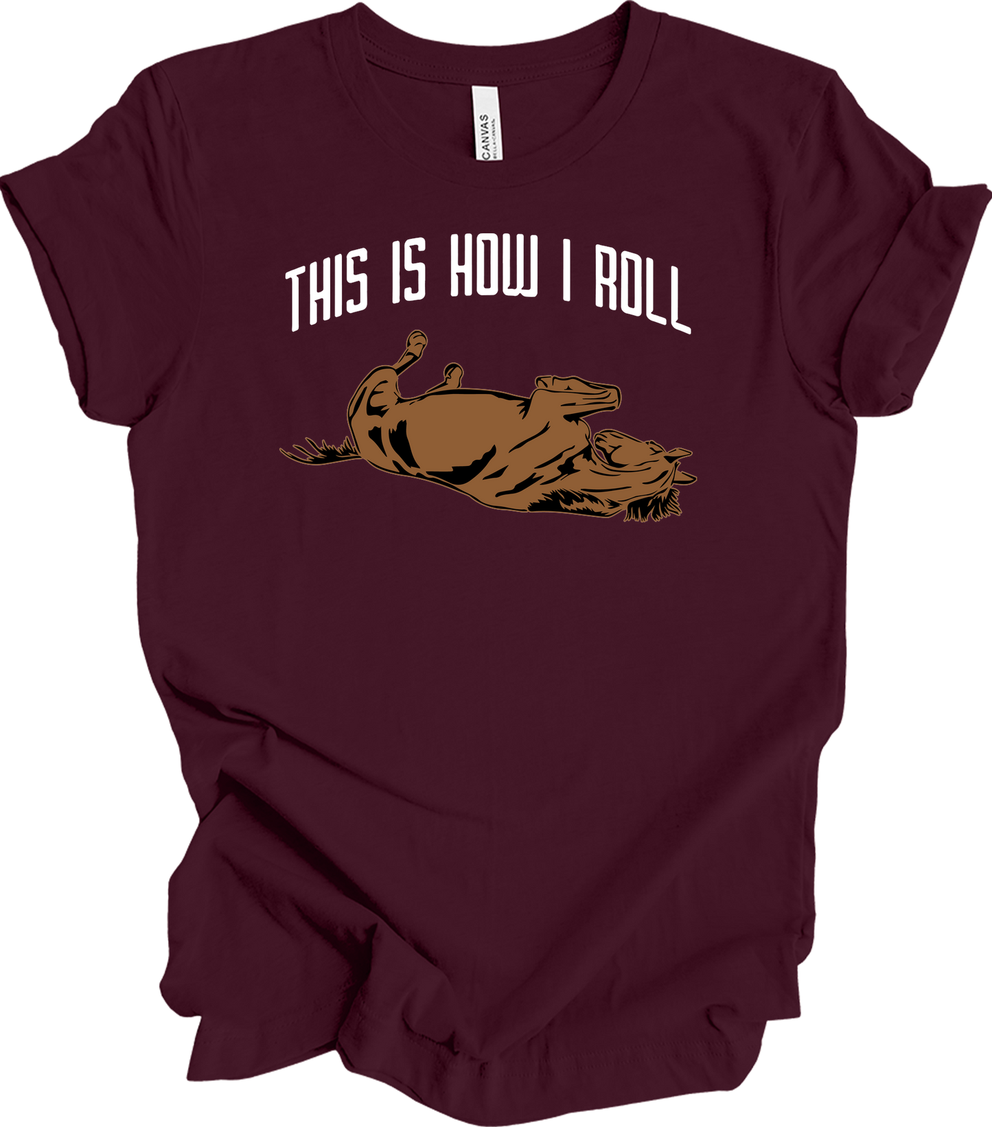 This Is How I Roll Horse - Funny Equestrian Gift T-Shirt in Maroon