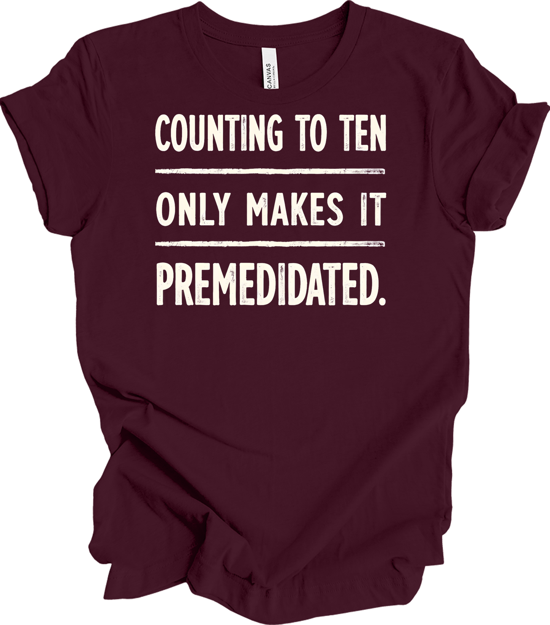 Counting to Ten Funny T-Shirt in Maroon