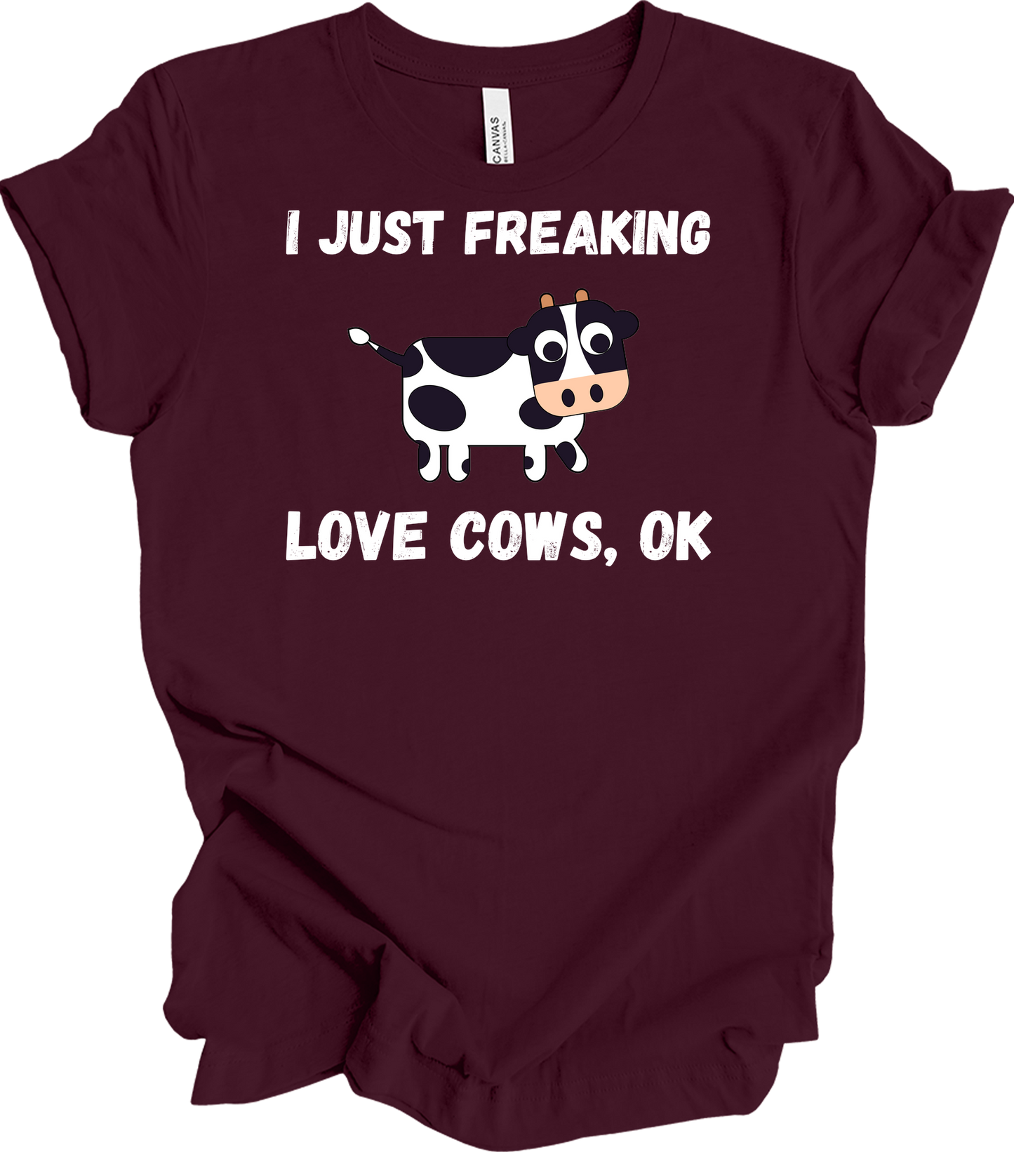 I Just Freaking Love Cows Ok T-Shirt in Maroon