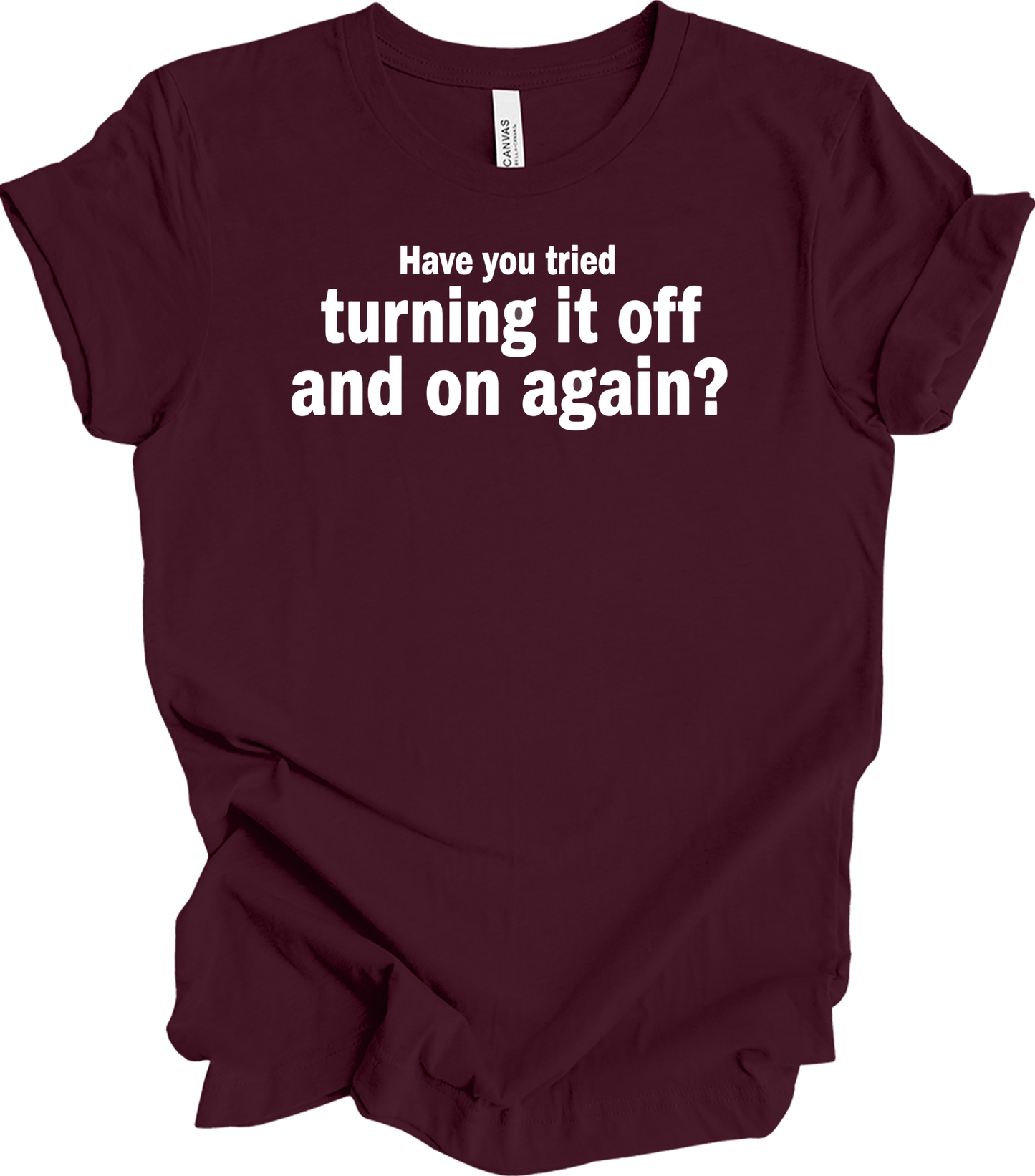Turning It Off and On Again T-Shirt in Maroon