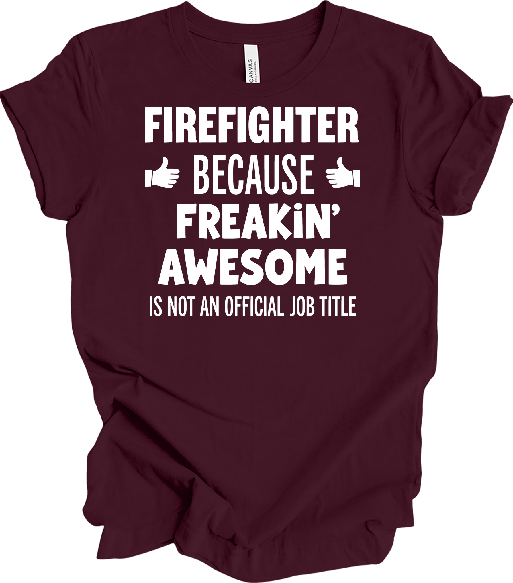 Firefighter Freakin' Awesome T-Shirt in Maroon