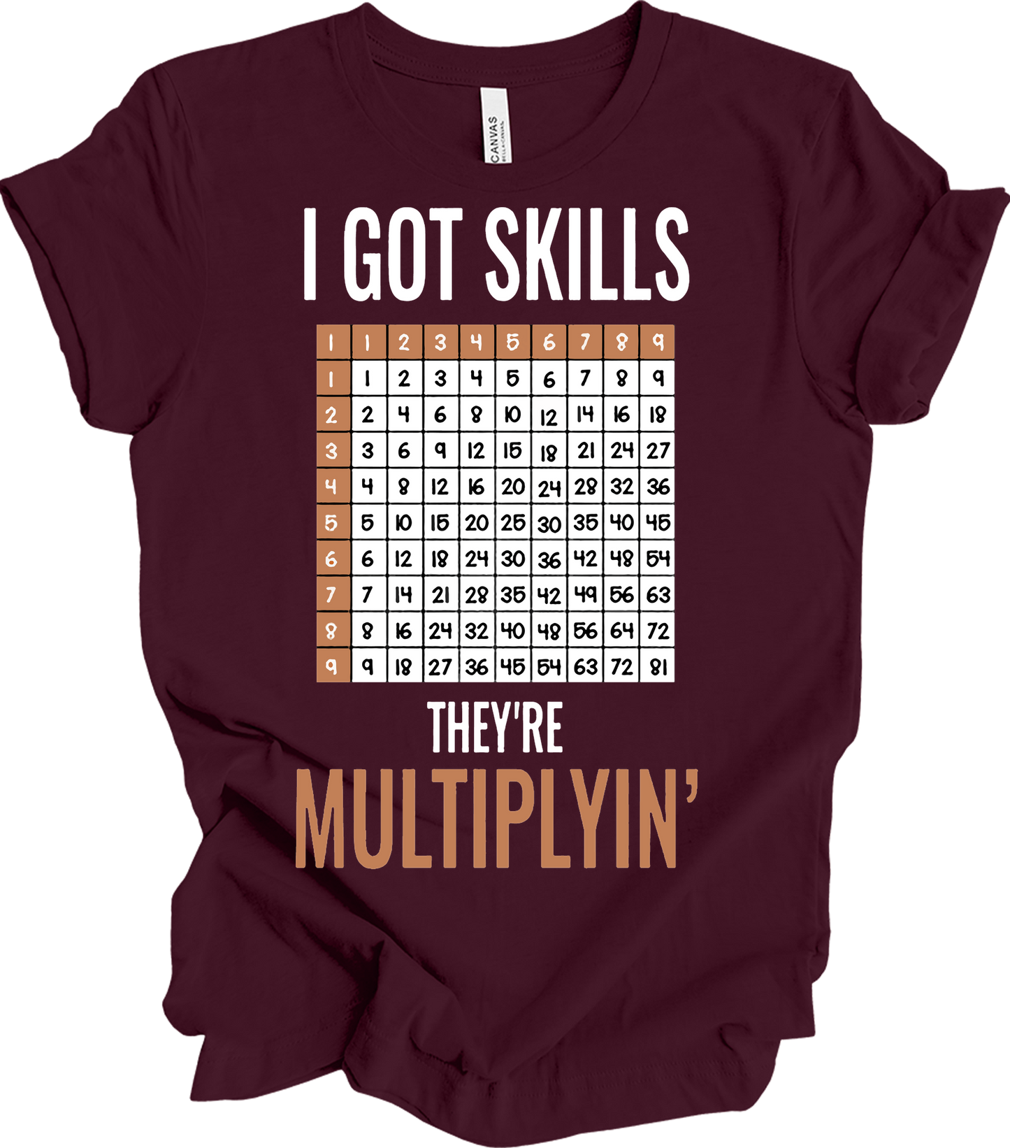 Math Teacher - I Got Skills They're Multiplyin' Funny T-Shirt in Maroon
