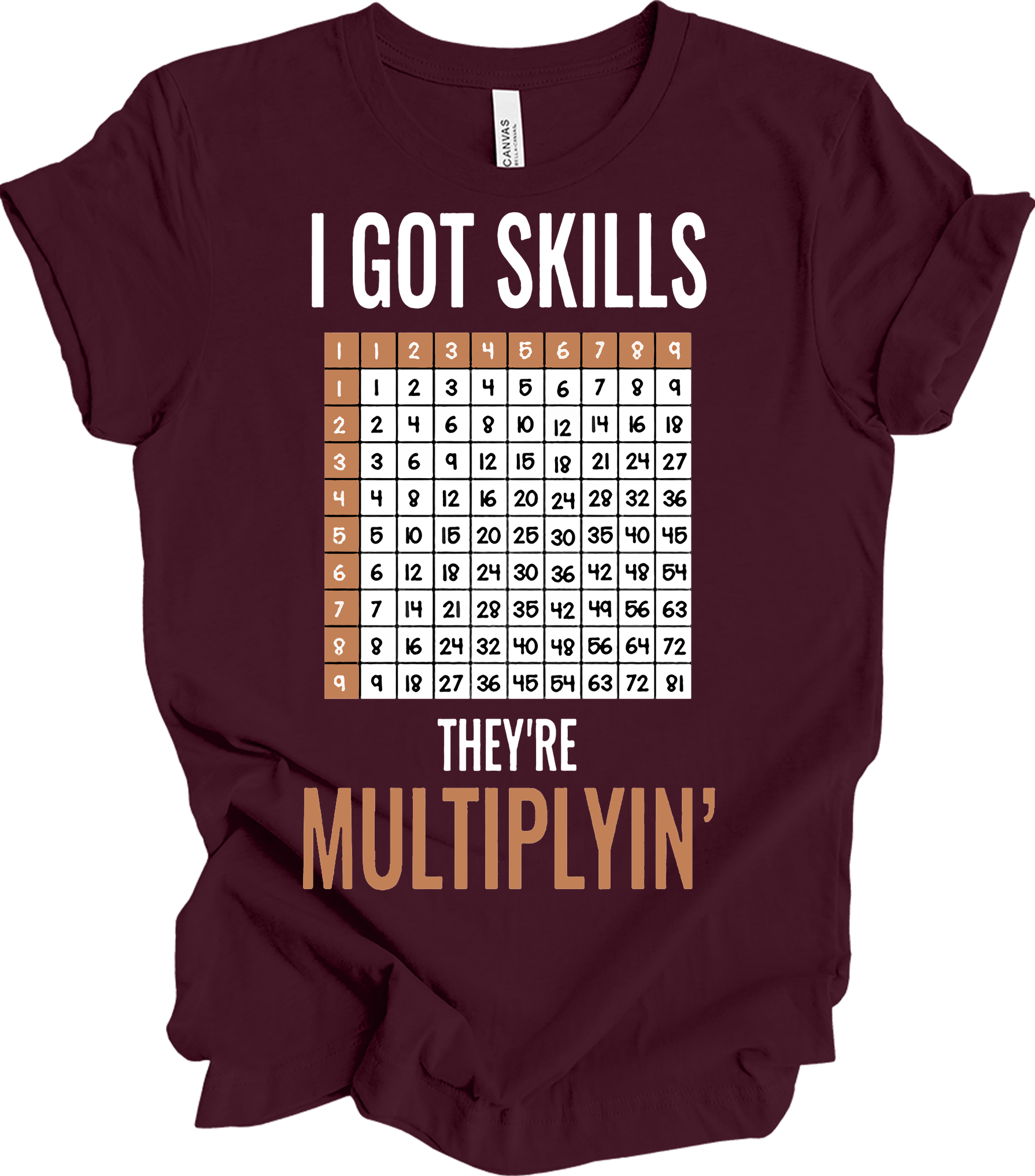 Math Teacher - I Got Skills They're Multiplyin' Funny T-Shirt in Maroon