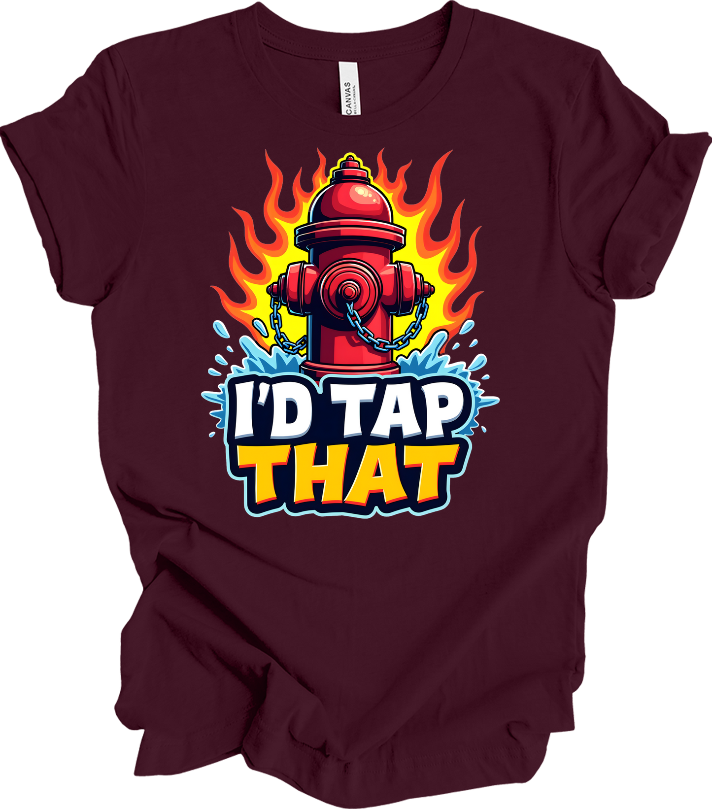 I'd Tap That Fire Hydrant T-Shirt in Maroon