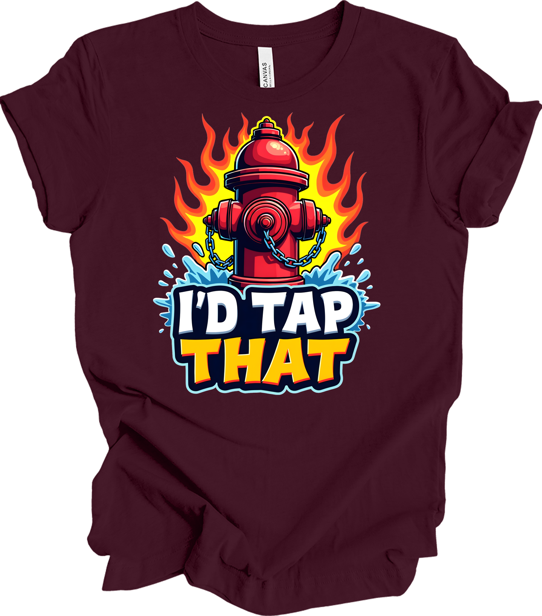 I'd Tap That Fire Hydrant T-Shirt in Maroon
