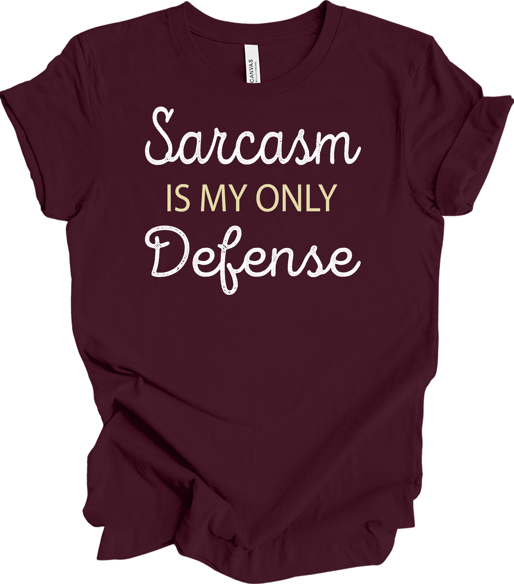 Sarcasm Is My Only Defense T-Shirt in Maroon
