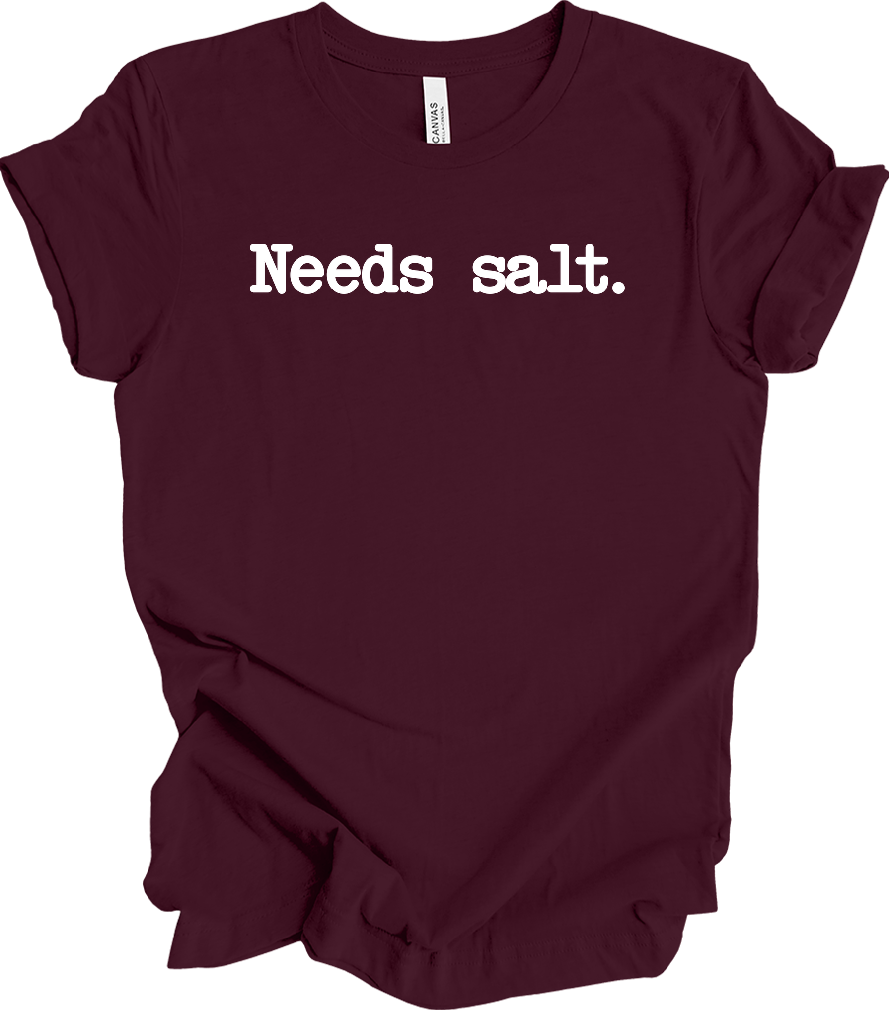 Needs Salt - Funny Cooking T-Shirt in Maroon