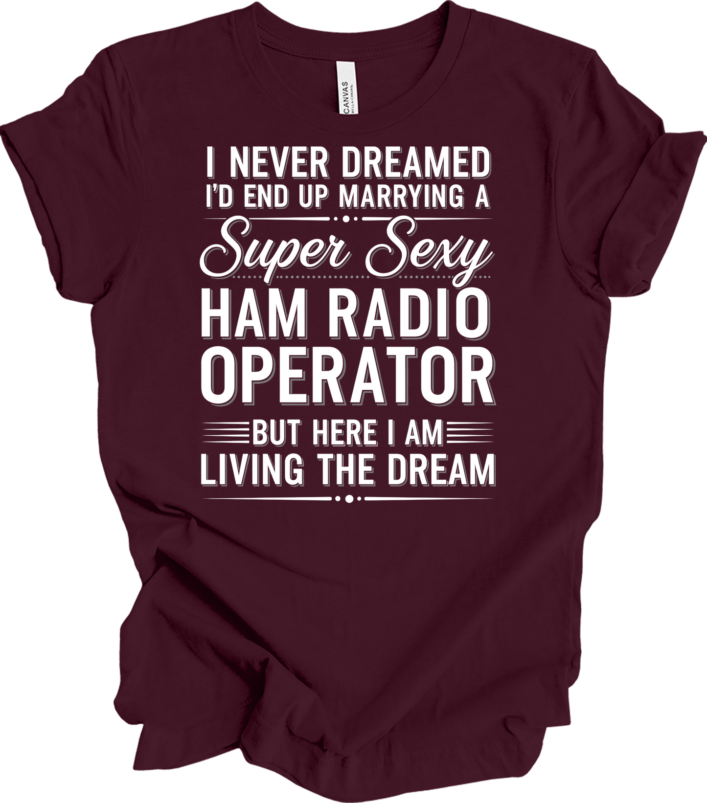 Super Sexy Ham Radio Operator T-Shirt in Maroon