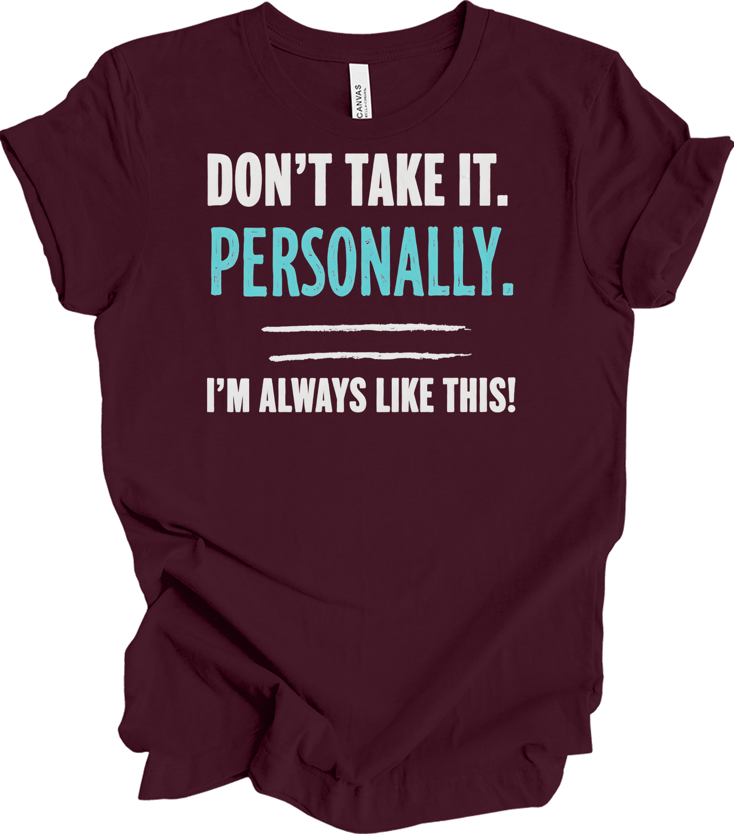 Don't Take It Personally T-Shirt in Maroon