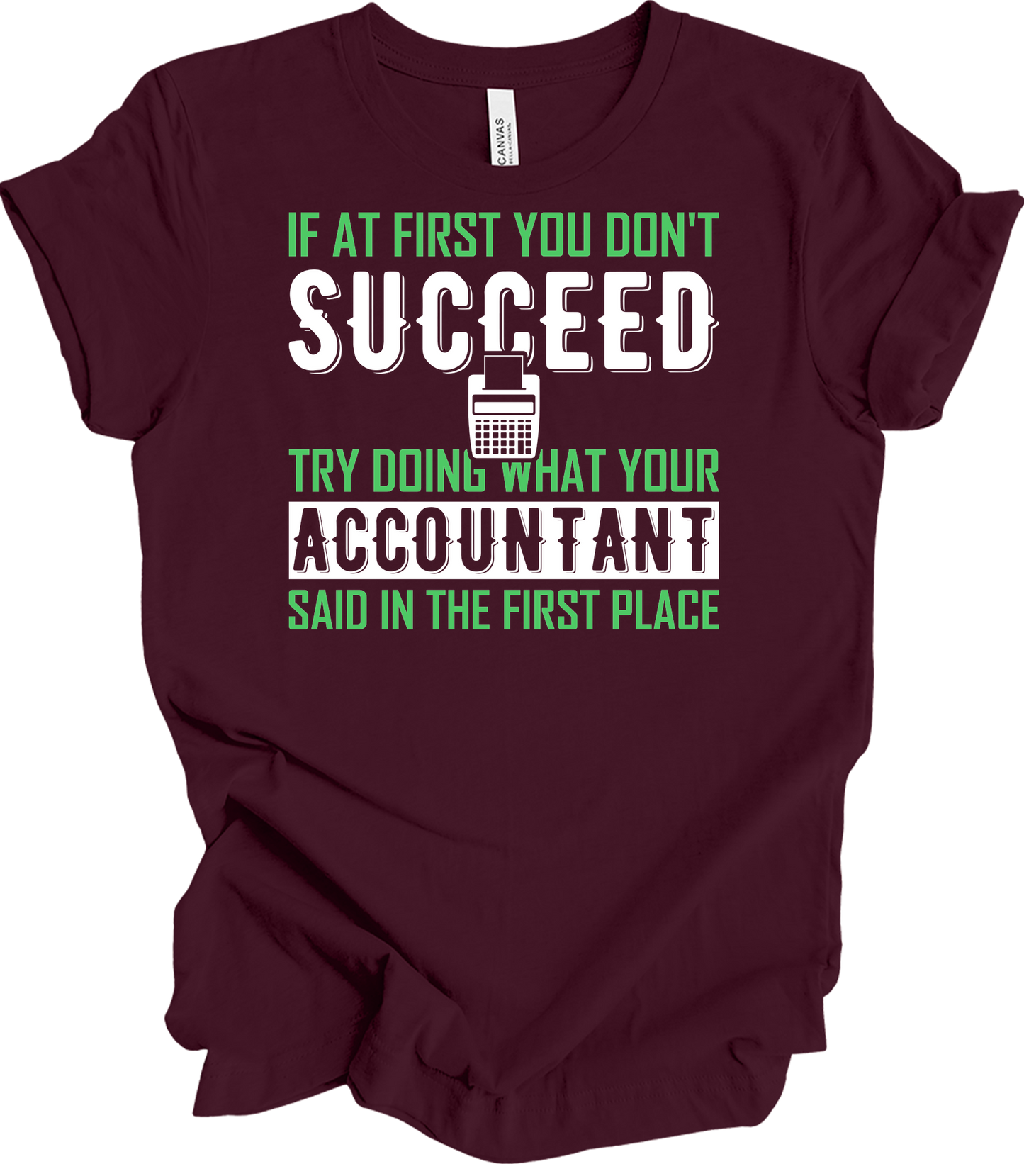 Do What Your Accountant Said T-Shirt in Maroon