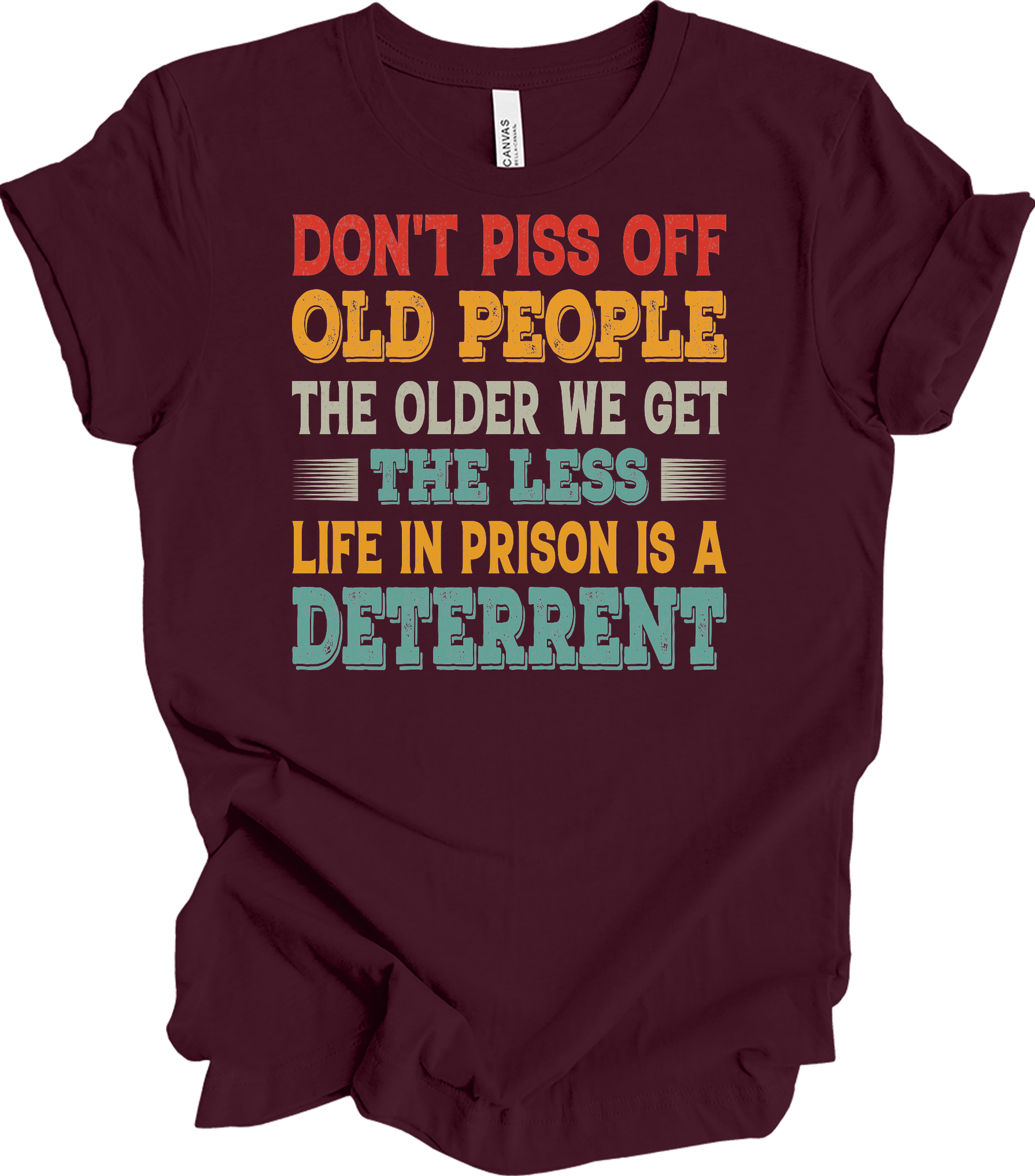 Don't Piss Off Old People T-Shirt in Maroon