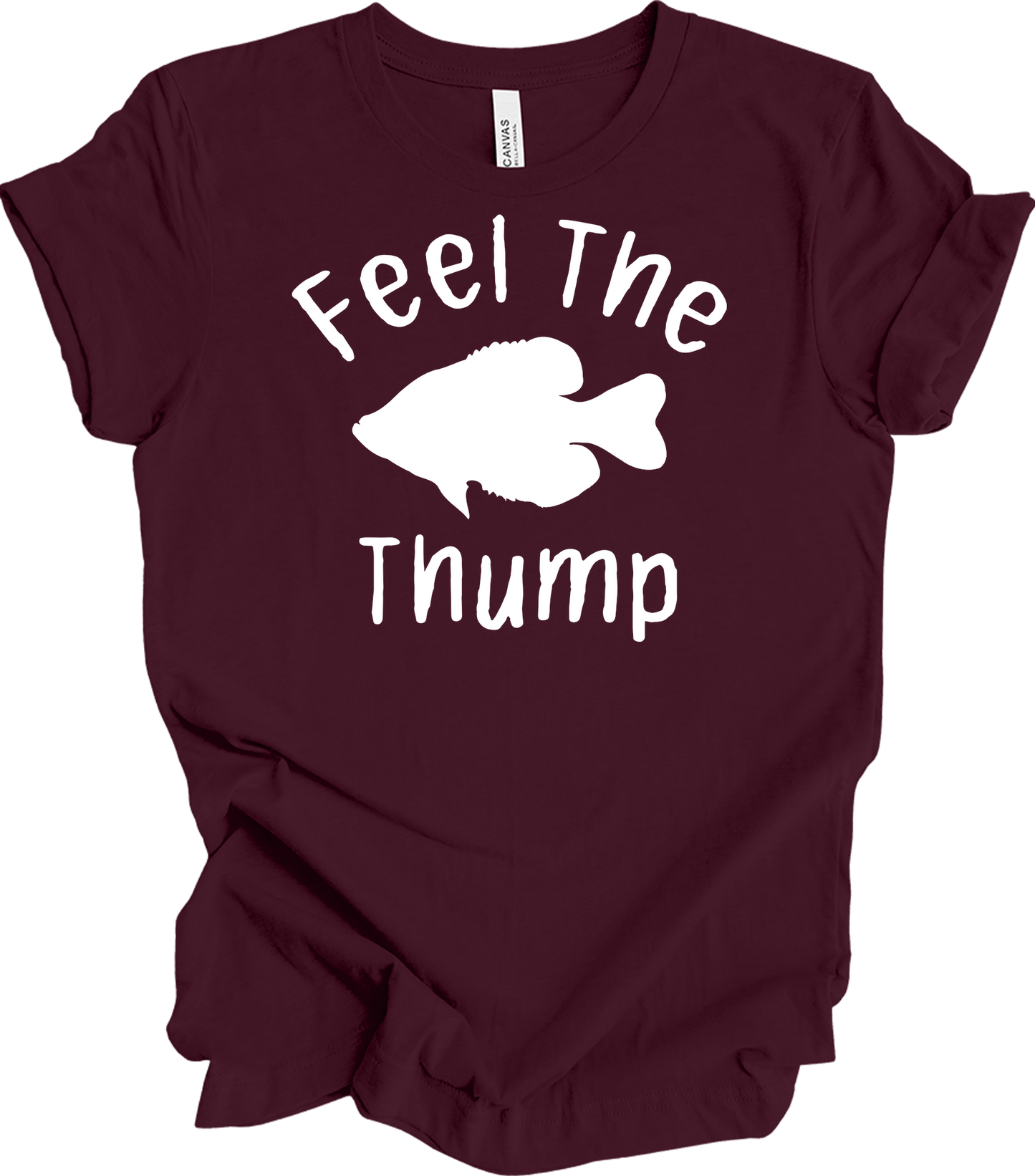 Feel The Thump Crappie Fishing T-Shirt in Maroon